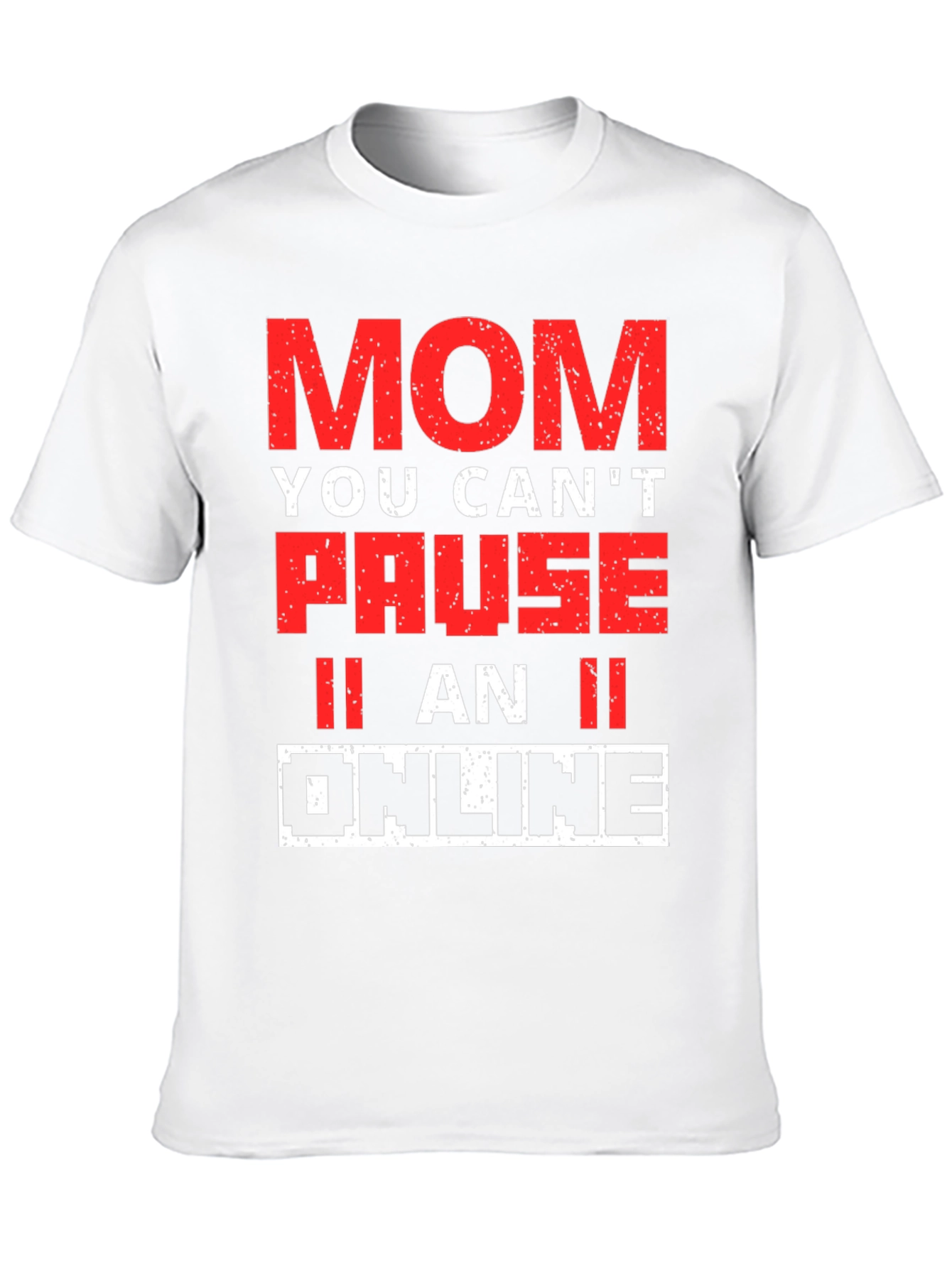 Funny Gamer Mom T-Shirt - You Cant Pause Online