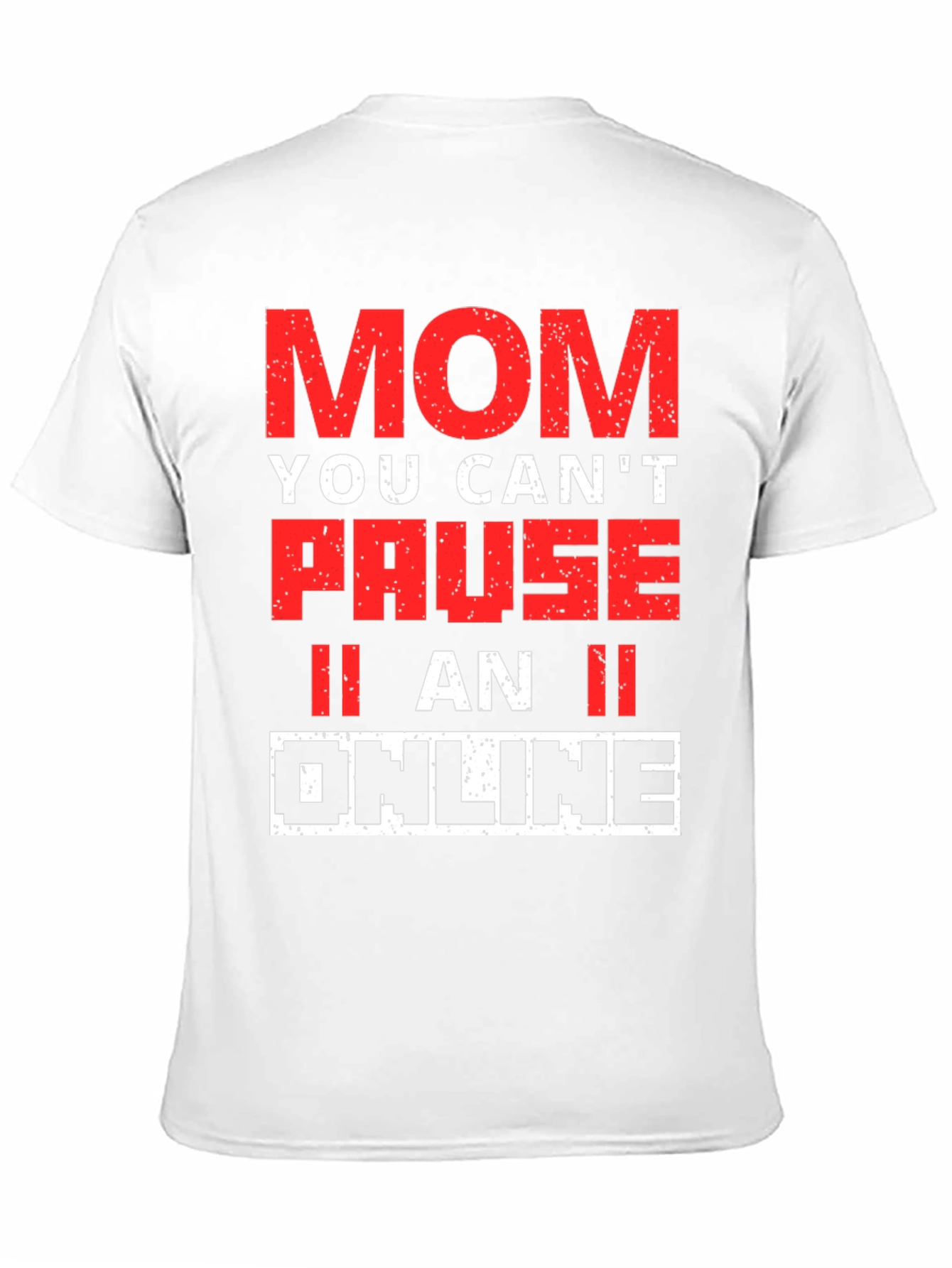 Funny Gamer Mom T-Shirt - You Cant Pause Online