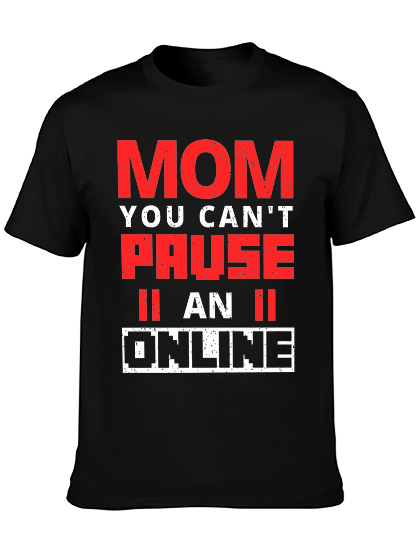 Funny Gamer Mom T-Shirt - You Cant Pause Online