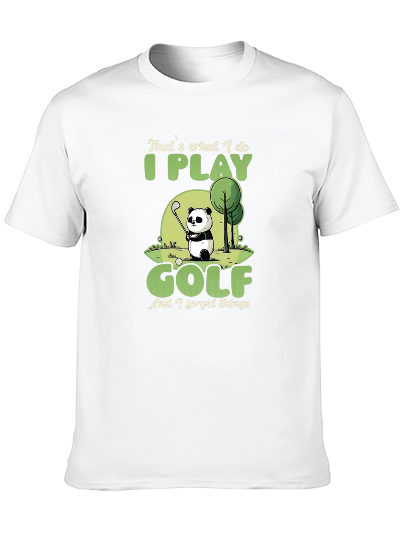 Thats What I Do I Play Golf T-Shirt