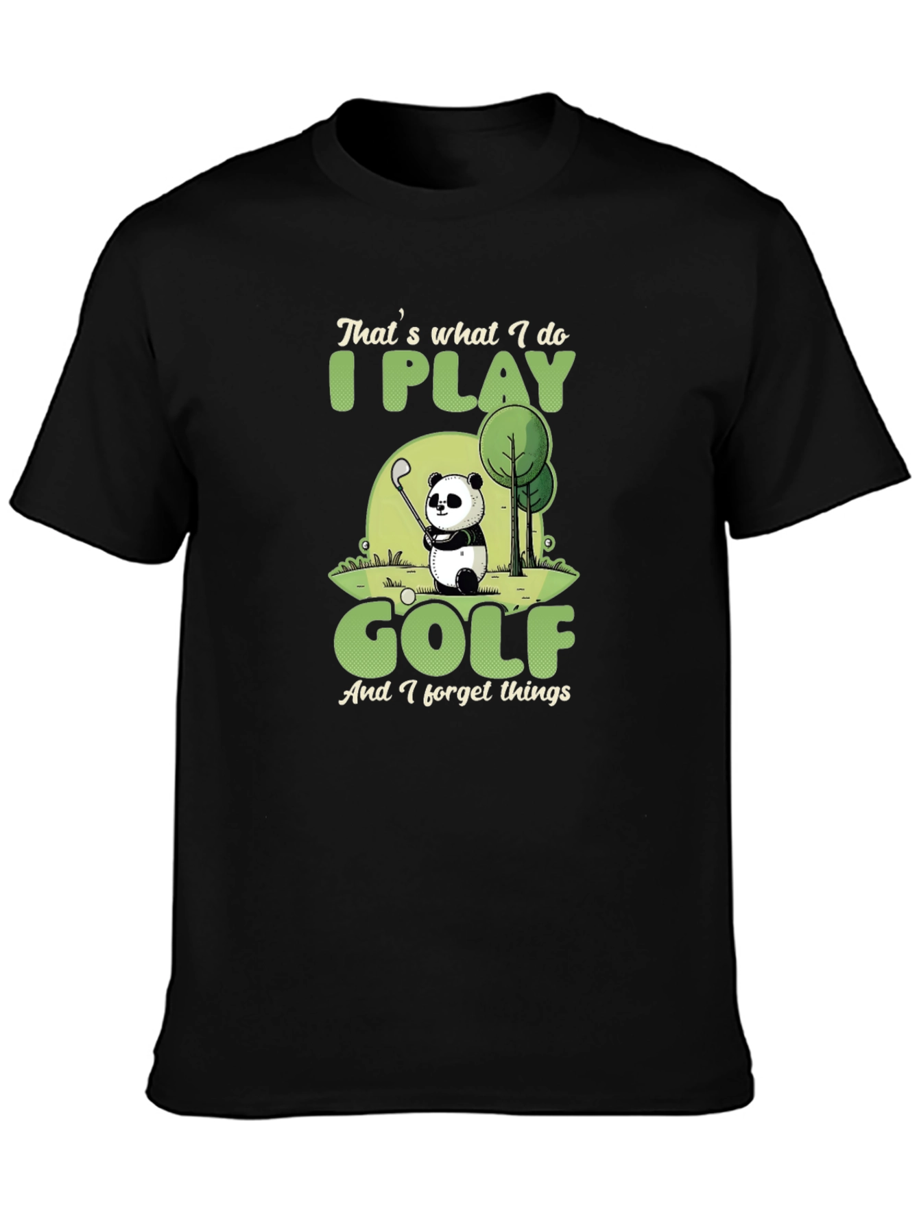Thats What I Do I Play Golf T-Shirt