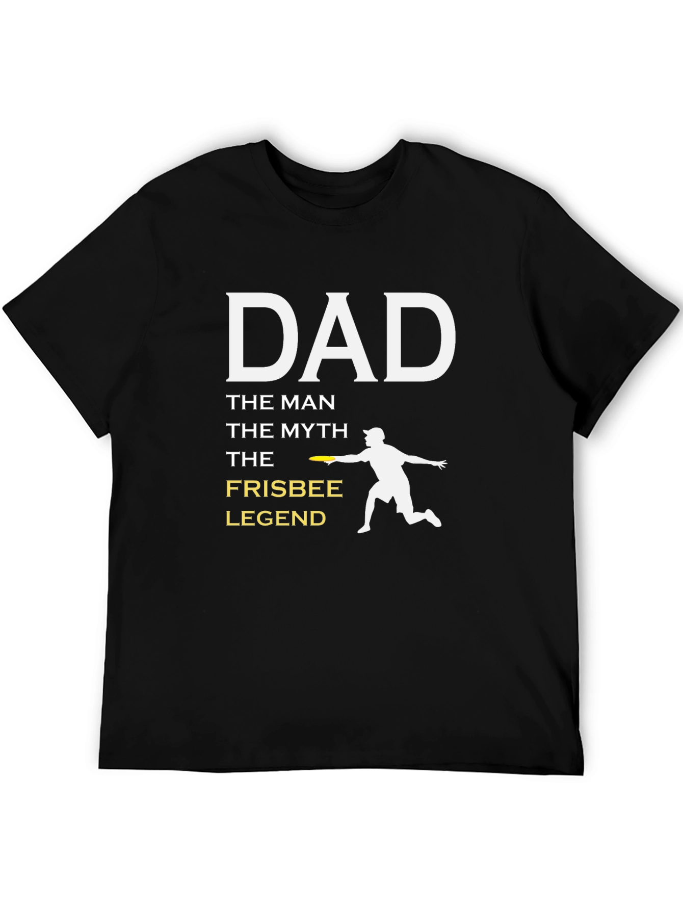 Dad Frisbee Legend T-Shirt - The Man The Myth!