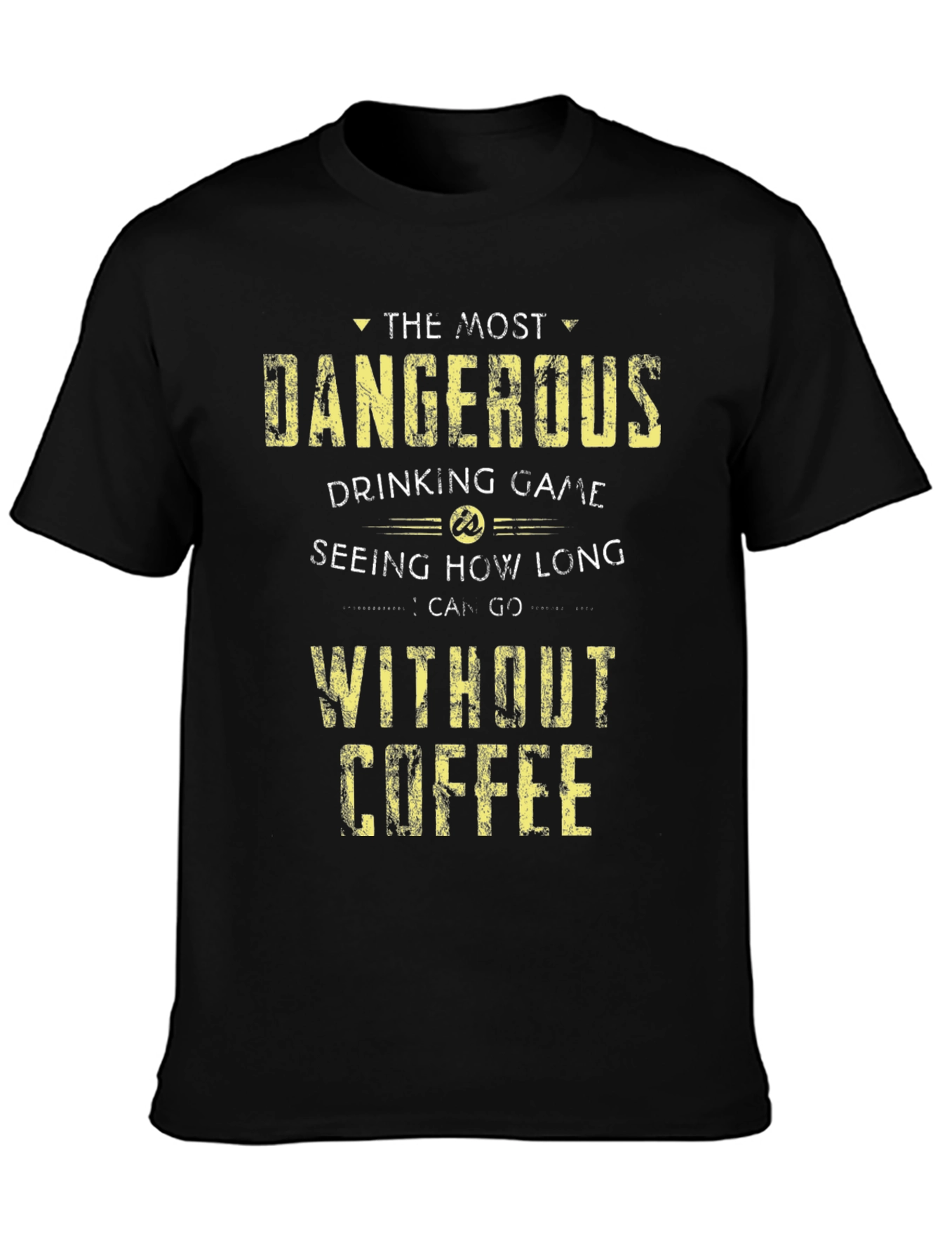 Dangerous Drinking Game Coffee T-Shirt