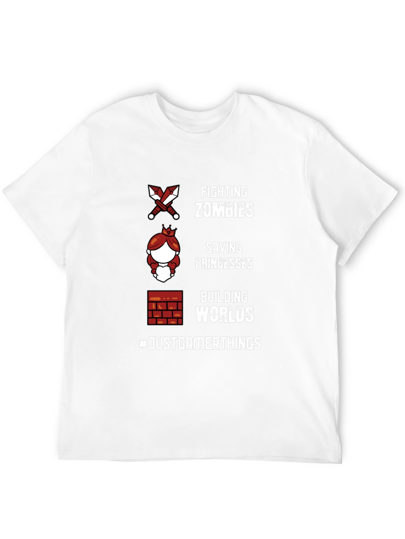 Gamer Things T-Shirt: Zombies Princesses Worlds