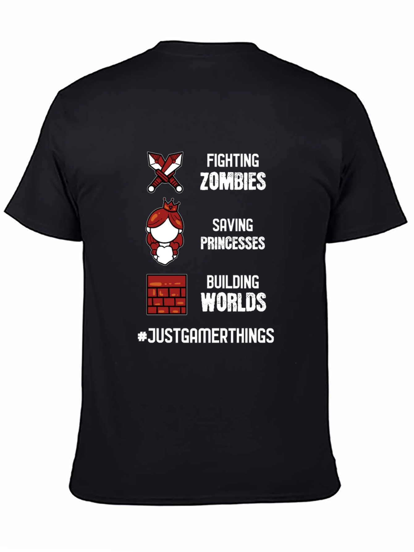 Gamer Things T-Shirt: Zombies Princesses Worlds