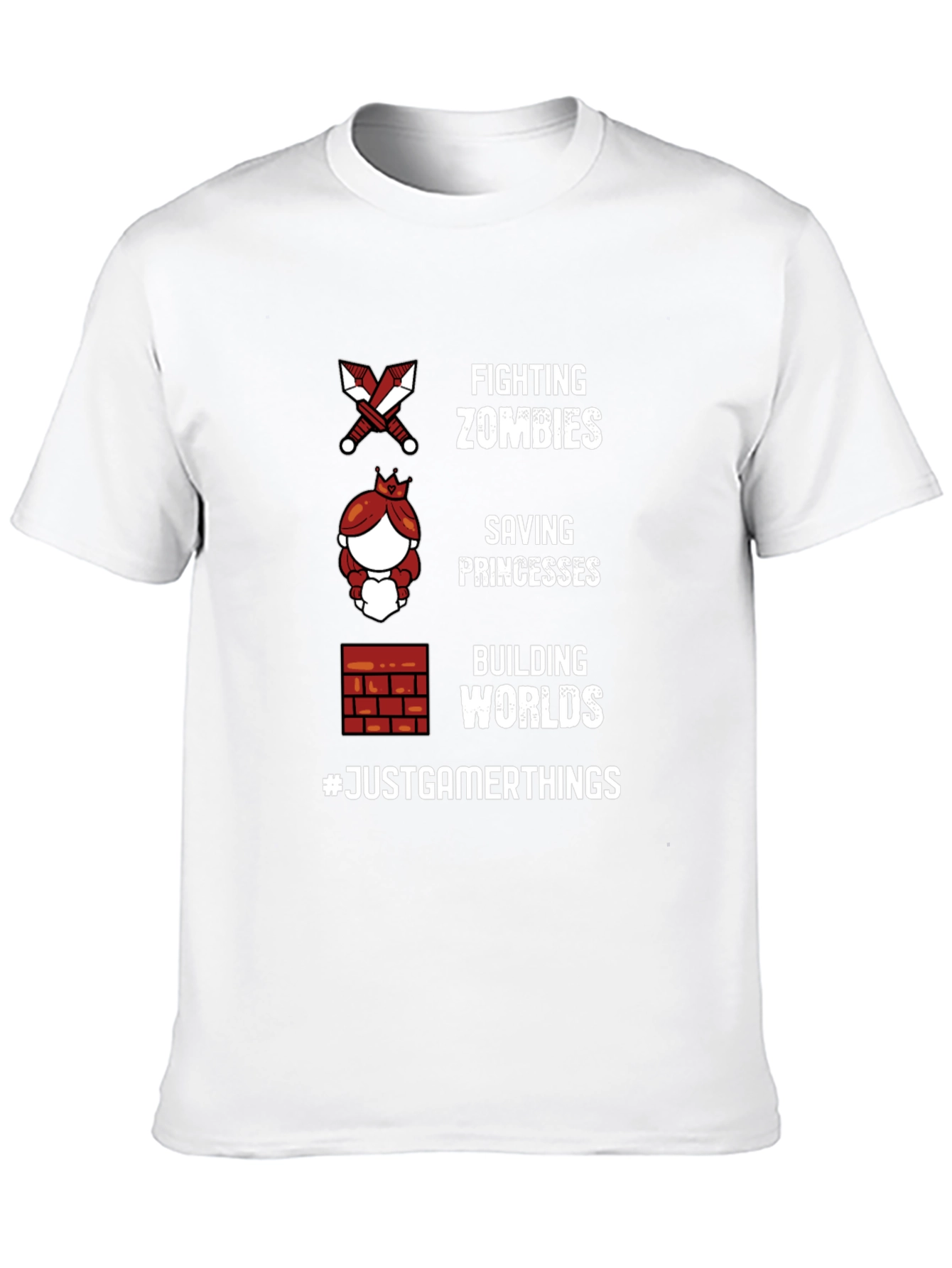 Gamer Things T-Shirt: Zombies Princesses Worlds