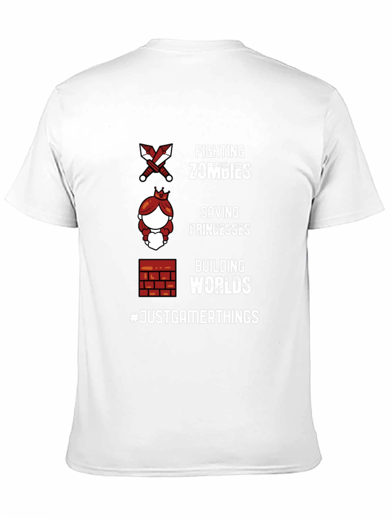 Gamer Things T-Shirt: Zombies Princesses Worlds
