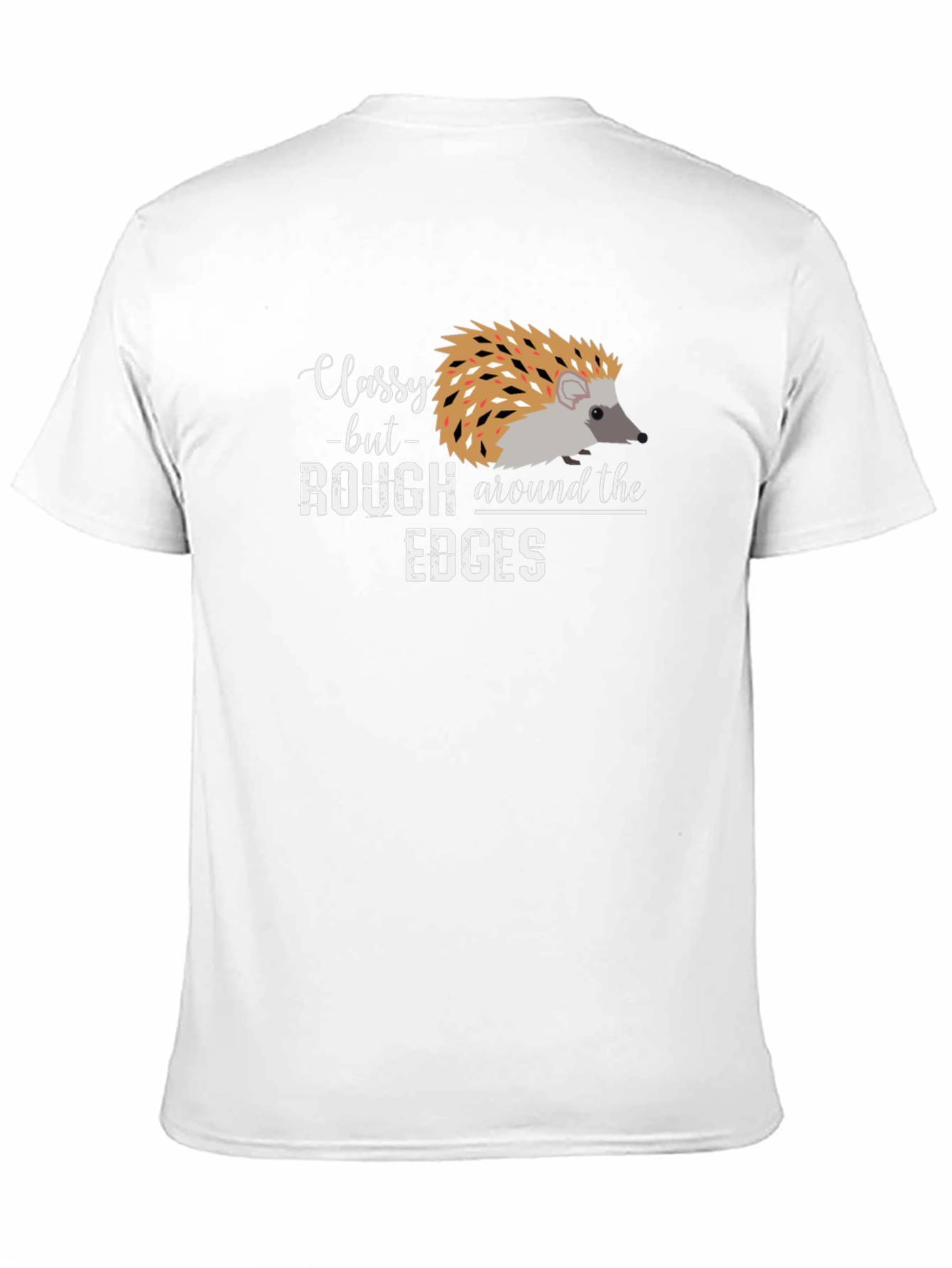 Classy But Rough Edges Hedgehog Graphic Tee
