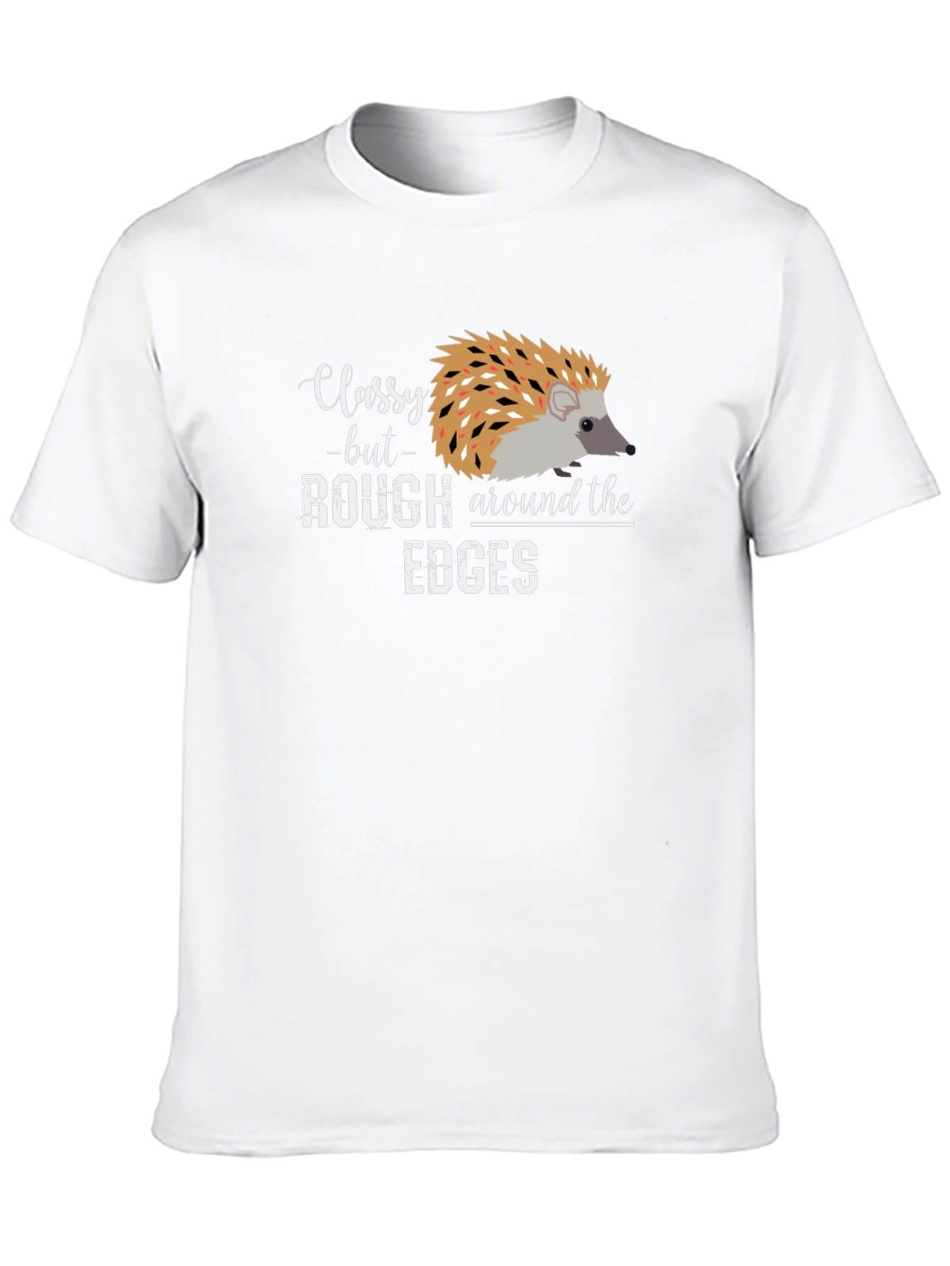 Classy But Rough Edges Hedgehog Graphic Tee