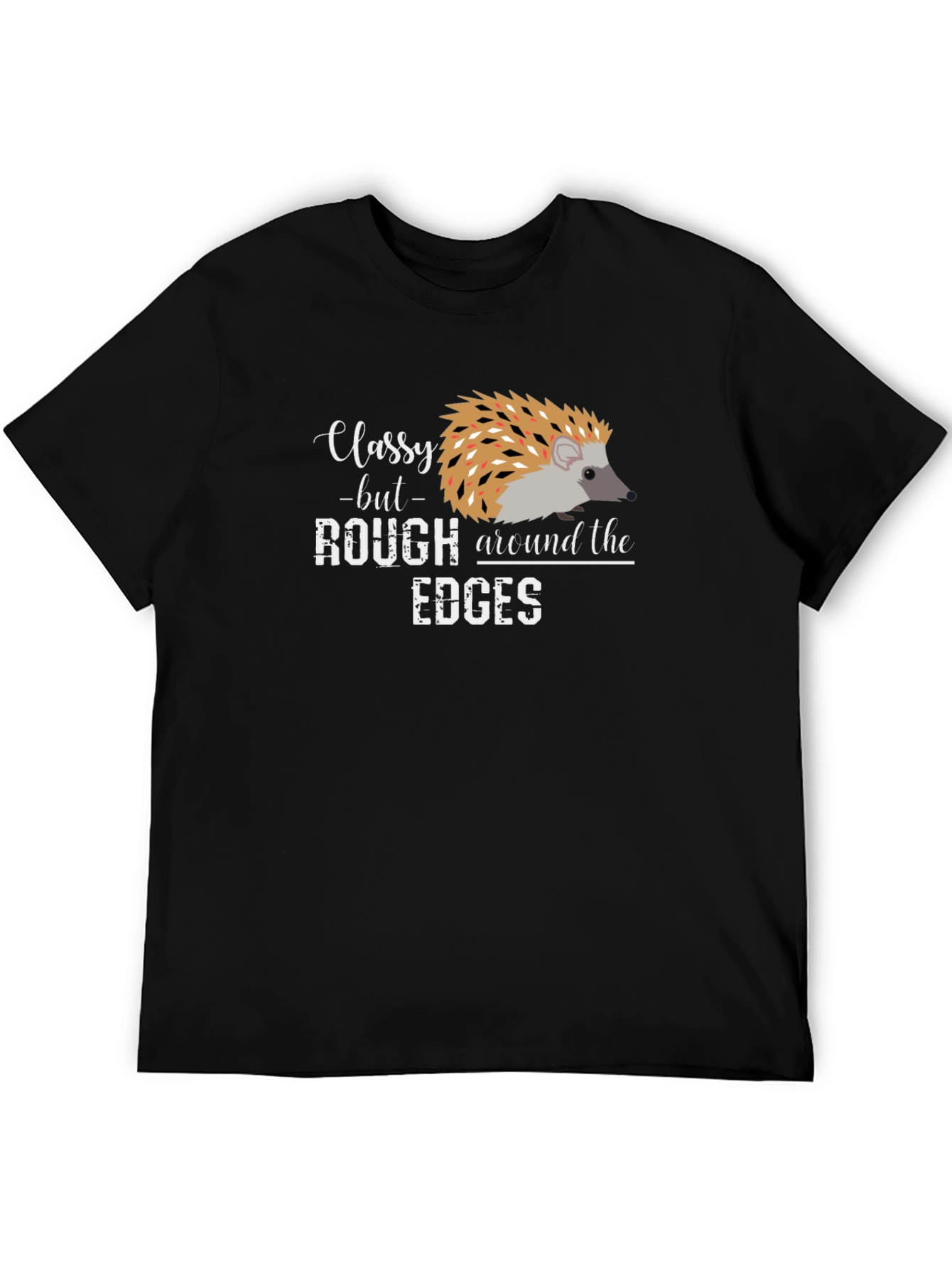 Classy But Rough Edges Hedgehog Graphic Tee
