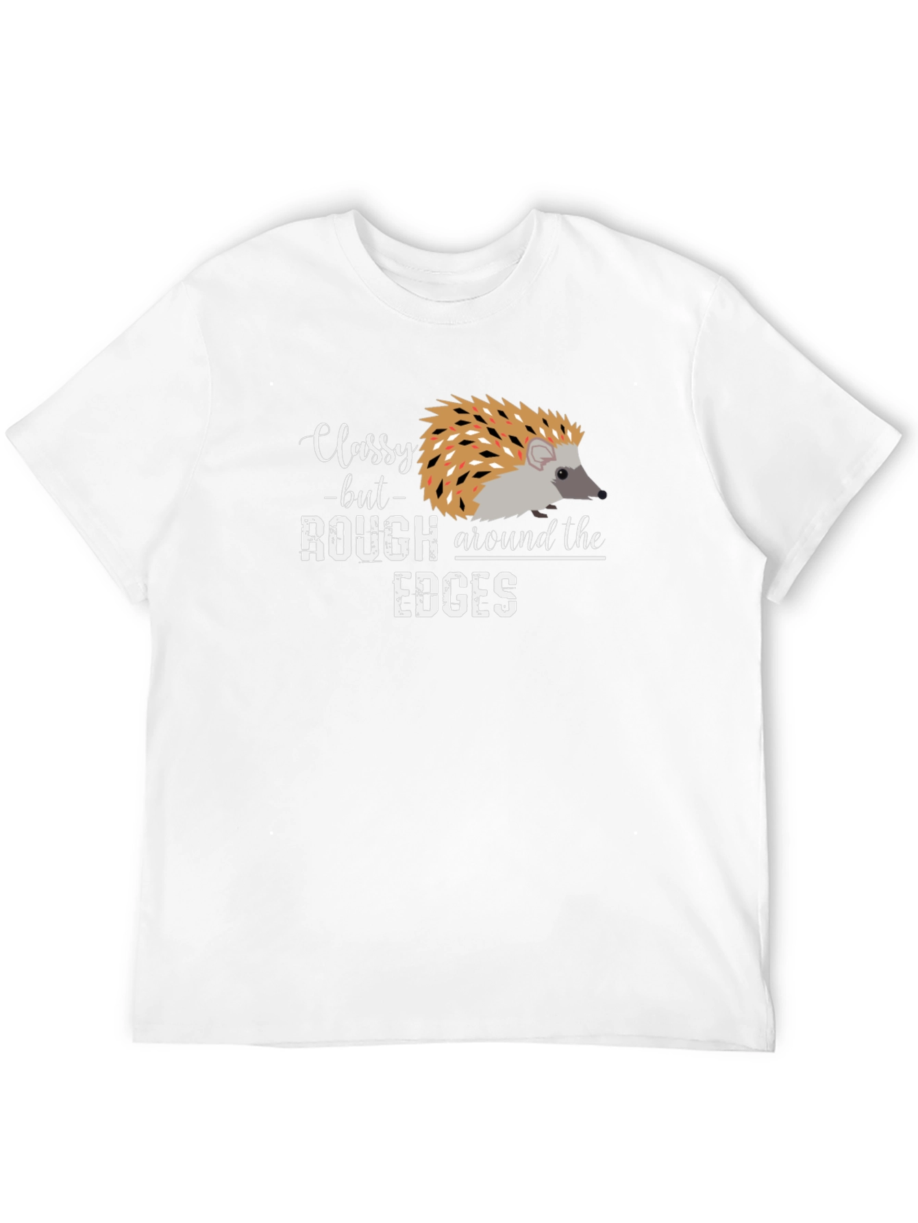Classy But Rough Edges Hedgehog Graphic Tee