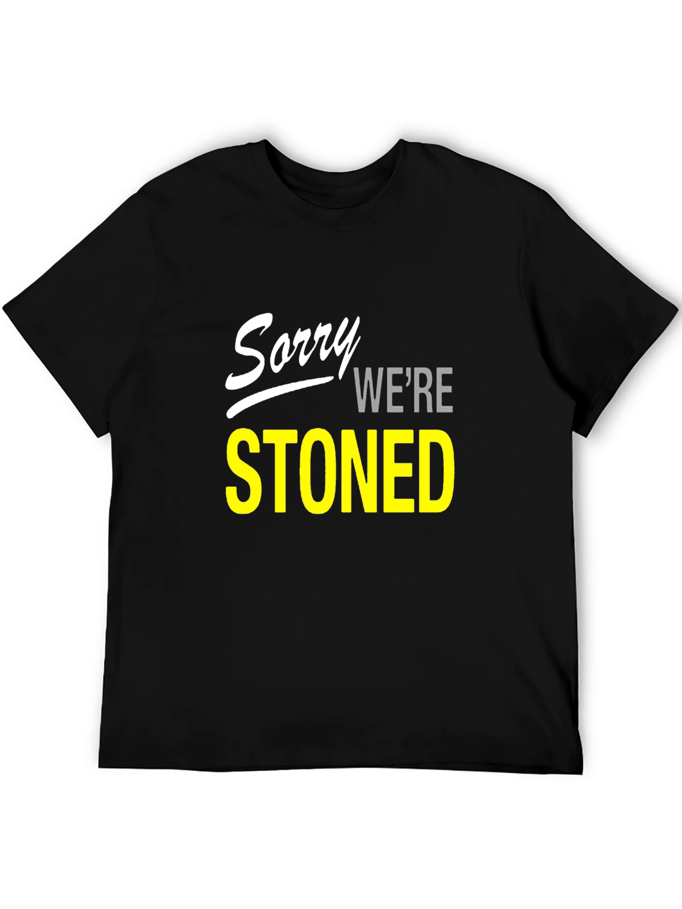 Sorry Were Stoned Graphic Tee - Black T-Shirt