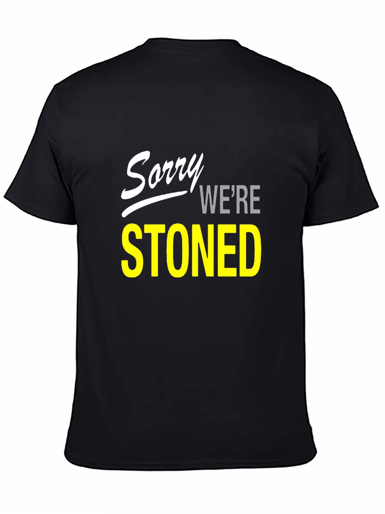 Sorry Were Stoned Graphic Tee - Black T-Shirt