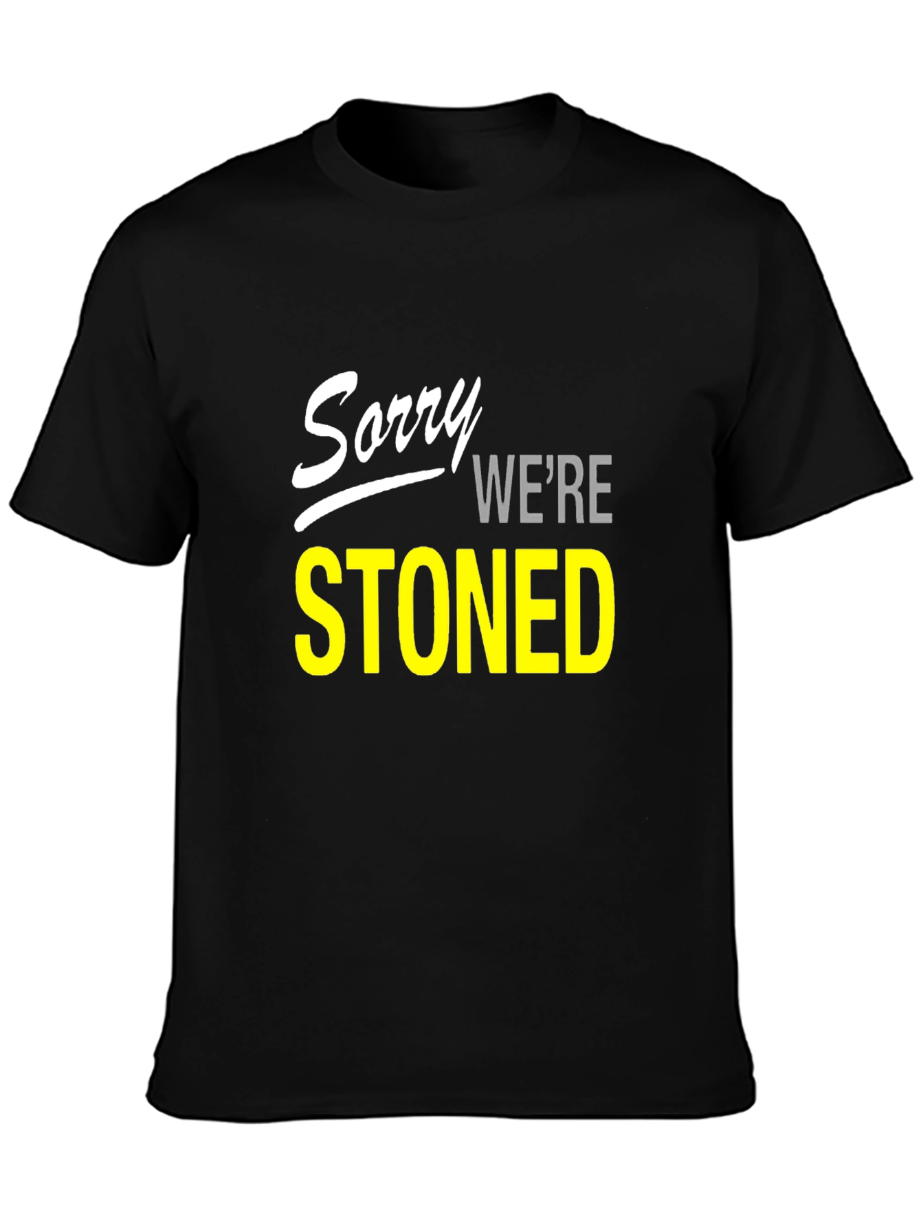 Sorry Were Stoned Graphic Tee - Black T-Shirt