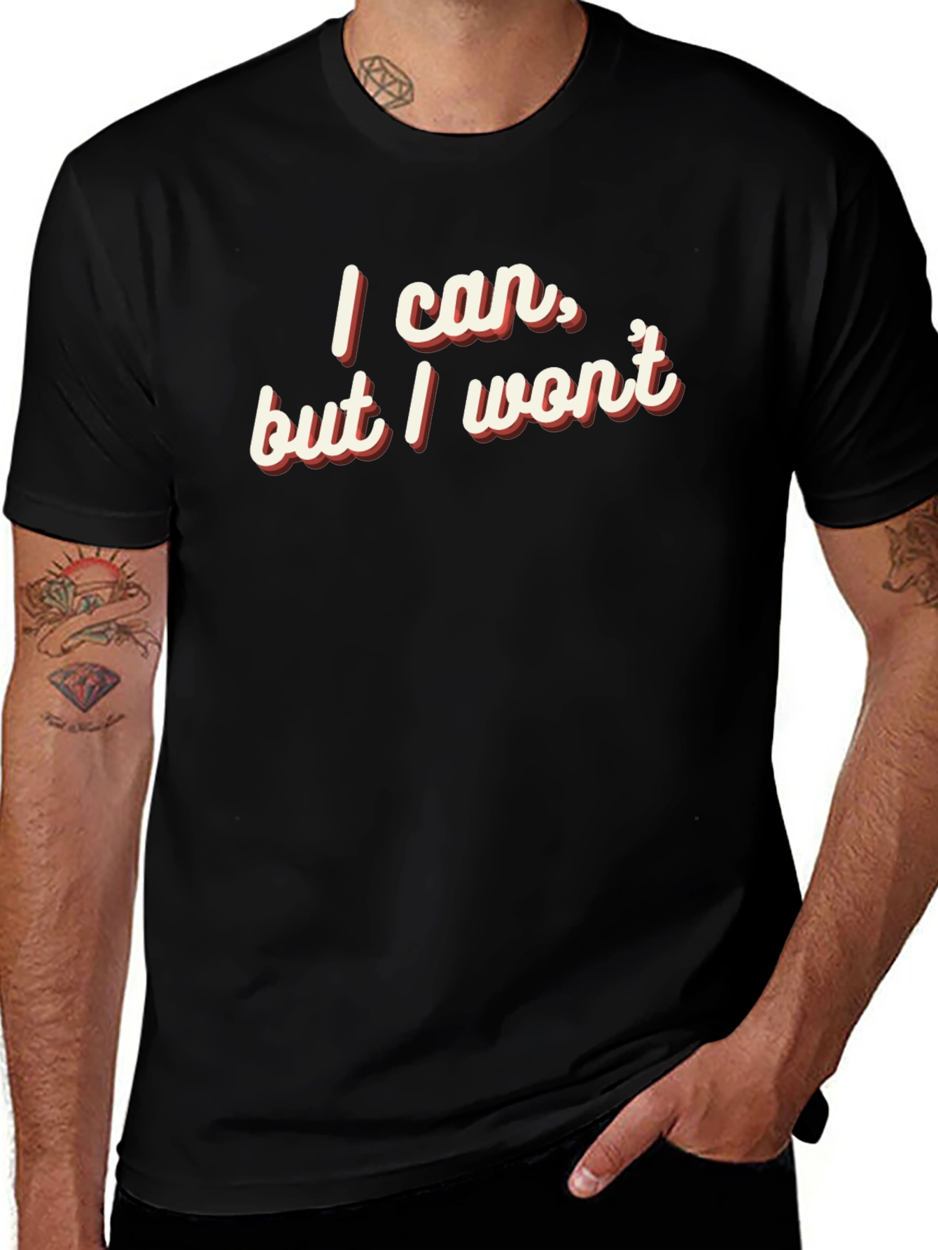 I Can But I Wont Graphic Tee