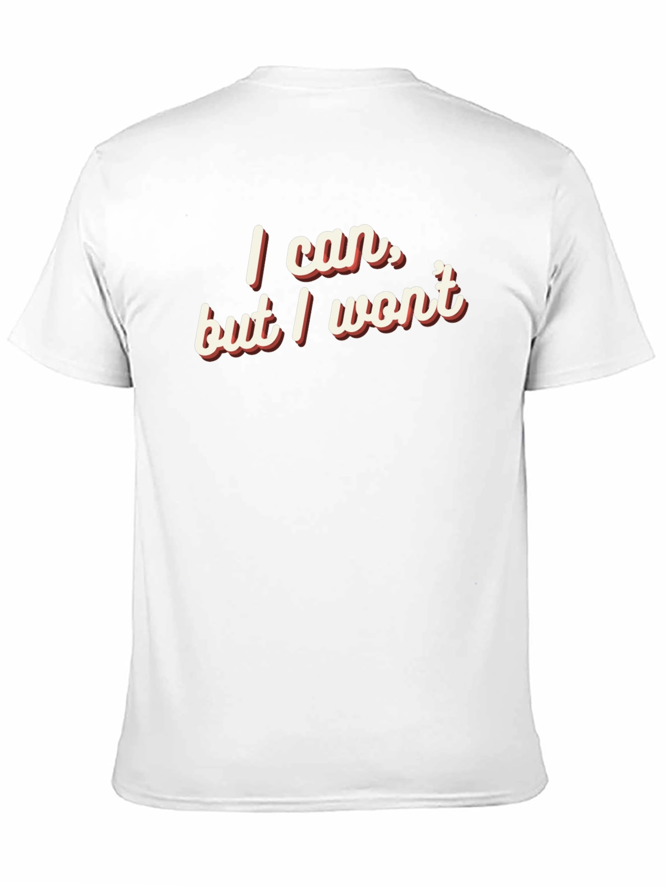 I Can But I Wont Graphic Tee