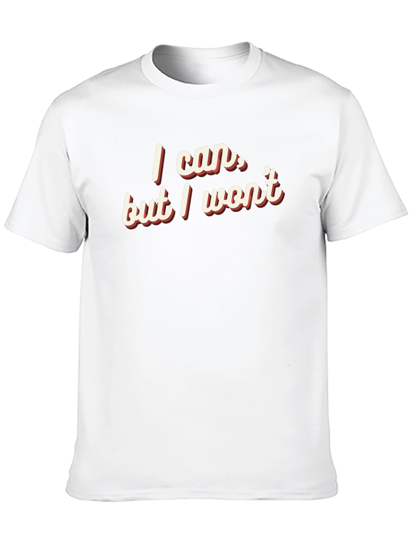 I Can But I Wont Graphic Tee