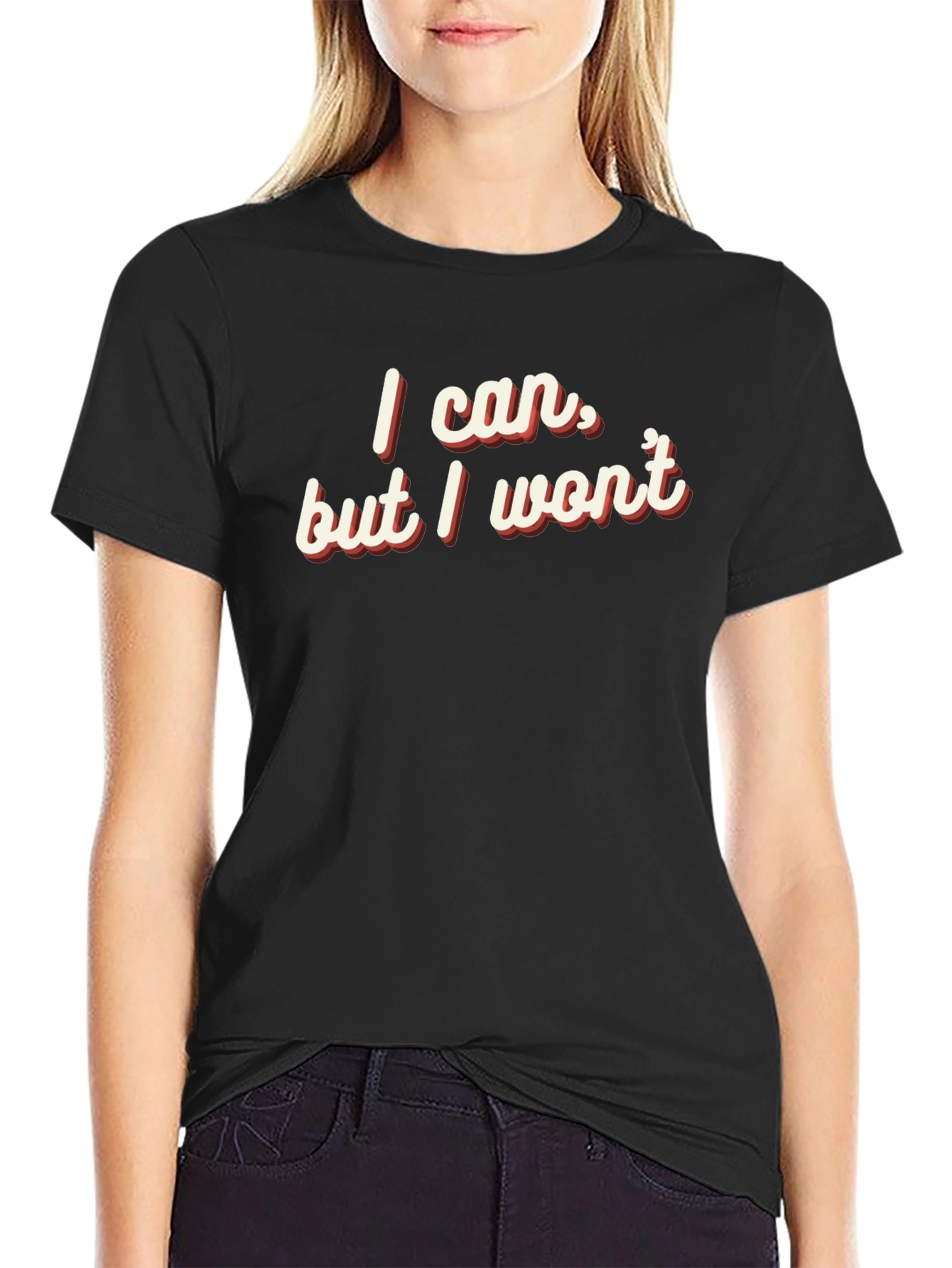 I Can But I Wont Graphic Tee