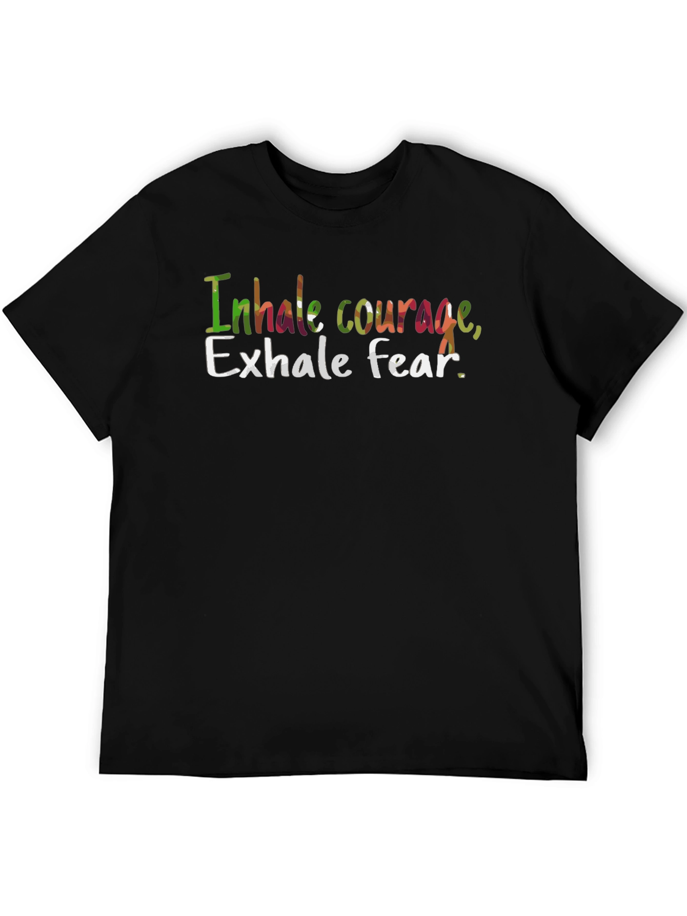 Inhale Courage Exhale Fear T-Shirt