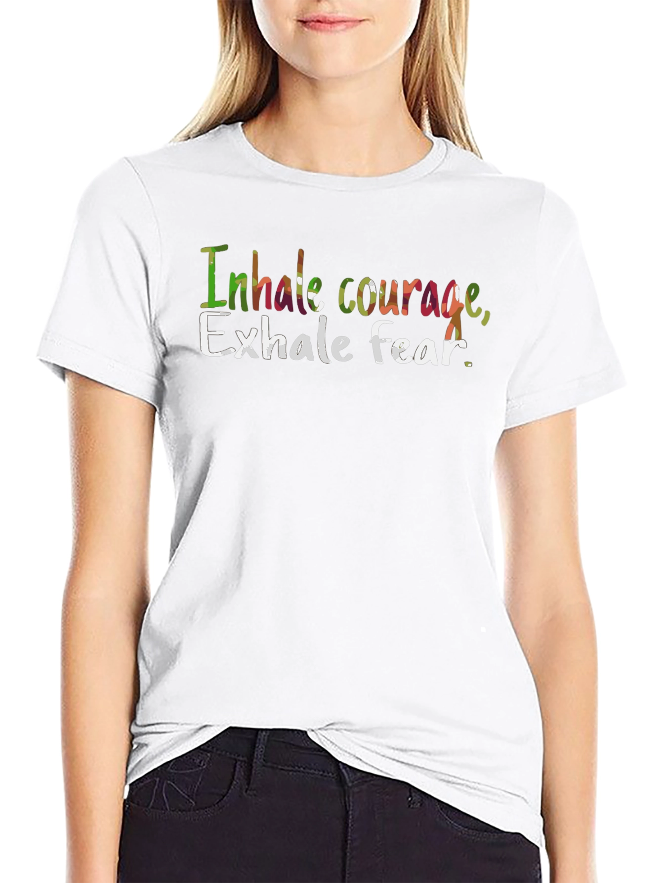 Inhale Courage Exhale Fear T-Shirt