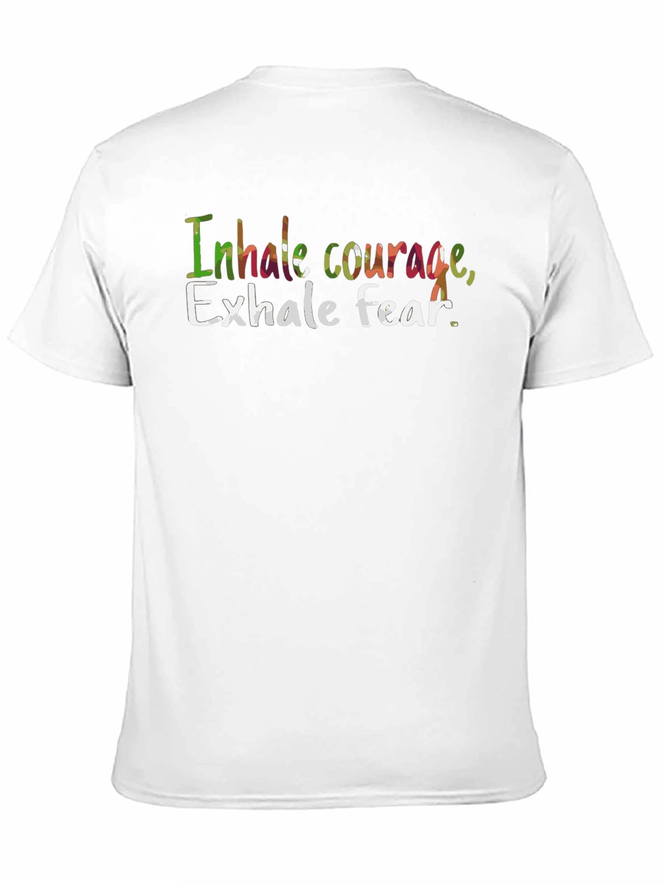 Inhale Courage Exhale Fear T-Shirt