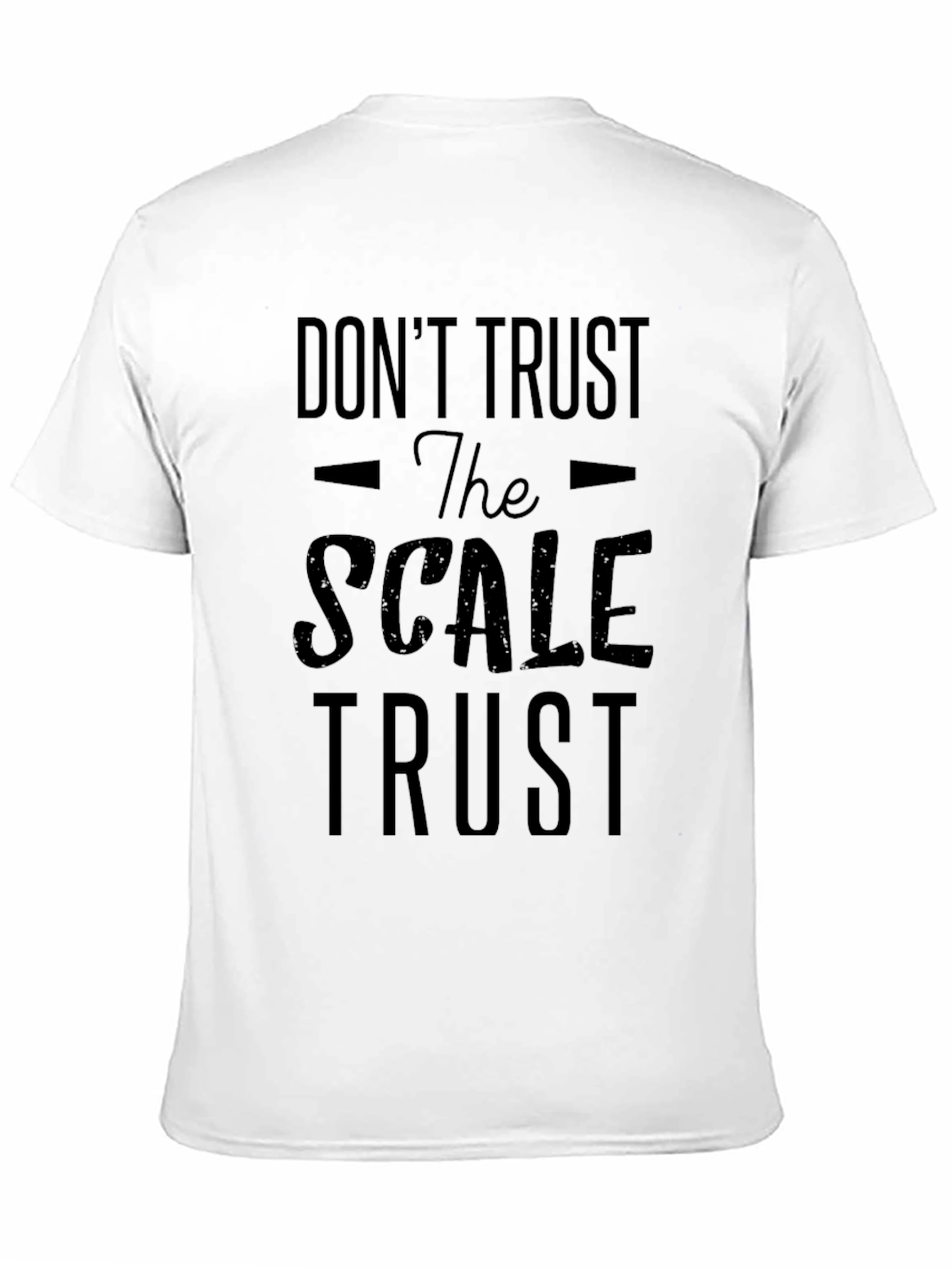 Dont Trust Scale Trust T-Shirt