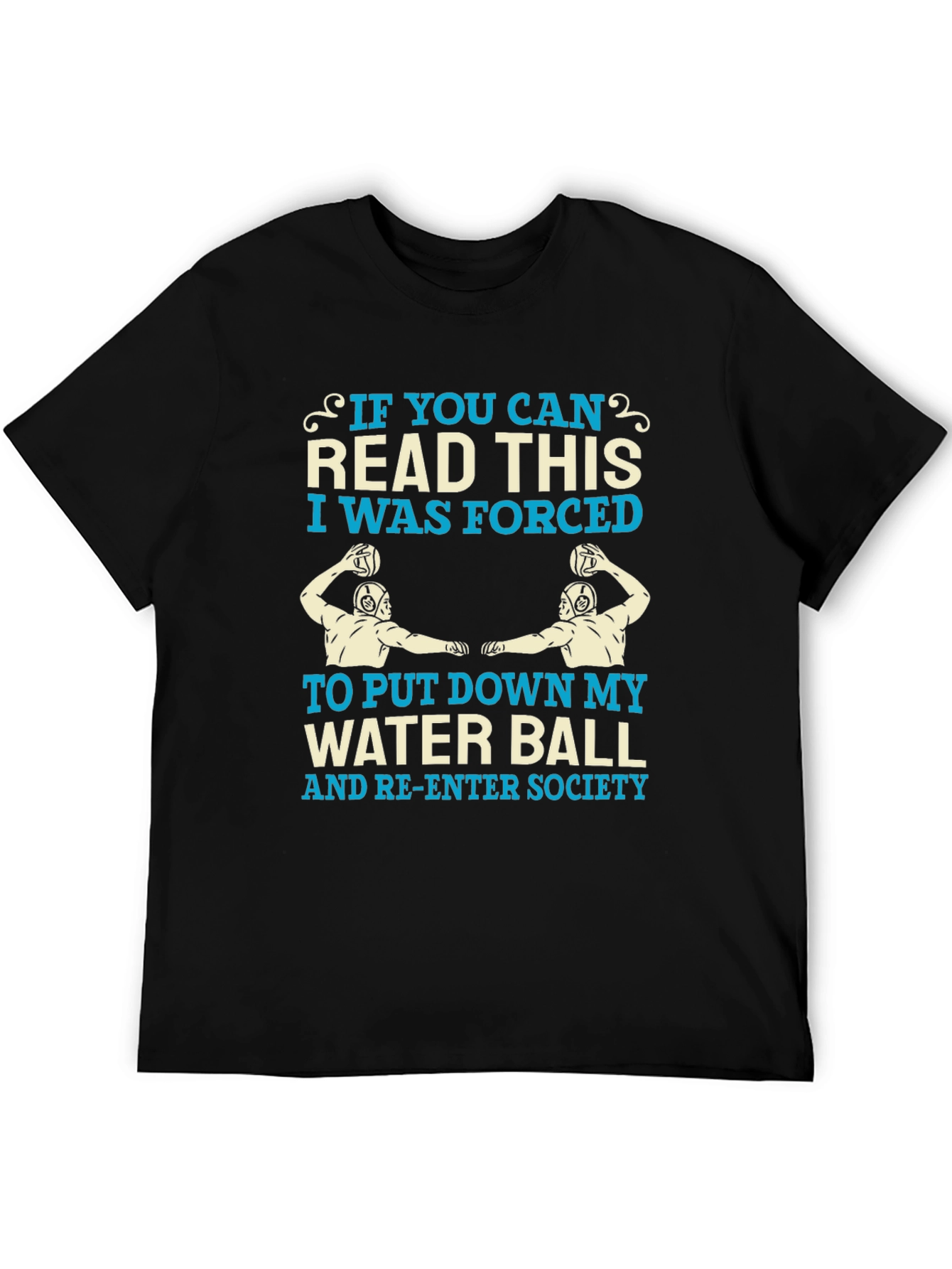 Water Polo T-Shirt - Forced to Re-Enter Society