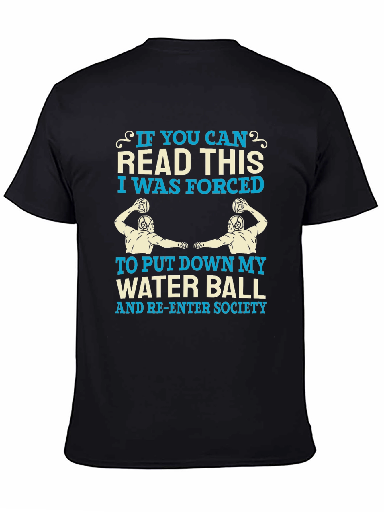 Water Polo T-Shirt - Forced to Re-Enter Society