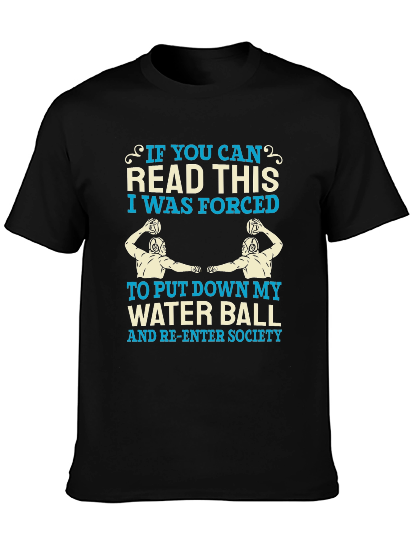 Water Polo T-Shirt - Forced to Re-Enter Society