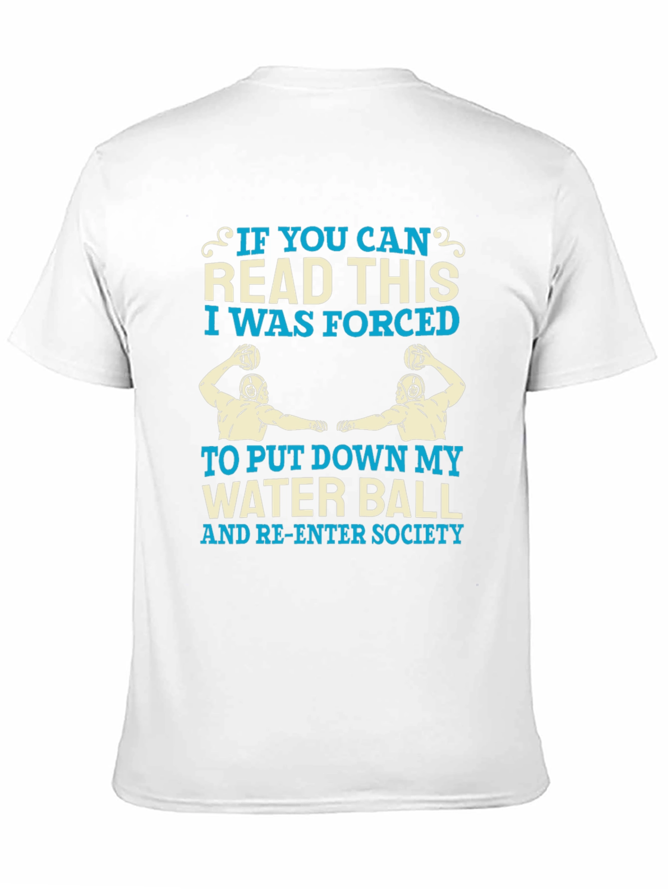 Water Polo T-Shirt - Forced to Re-Enter Society