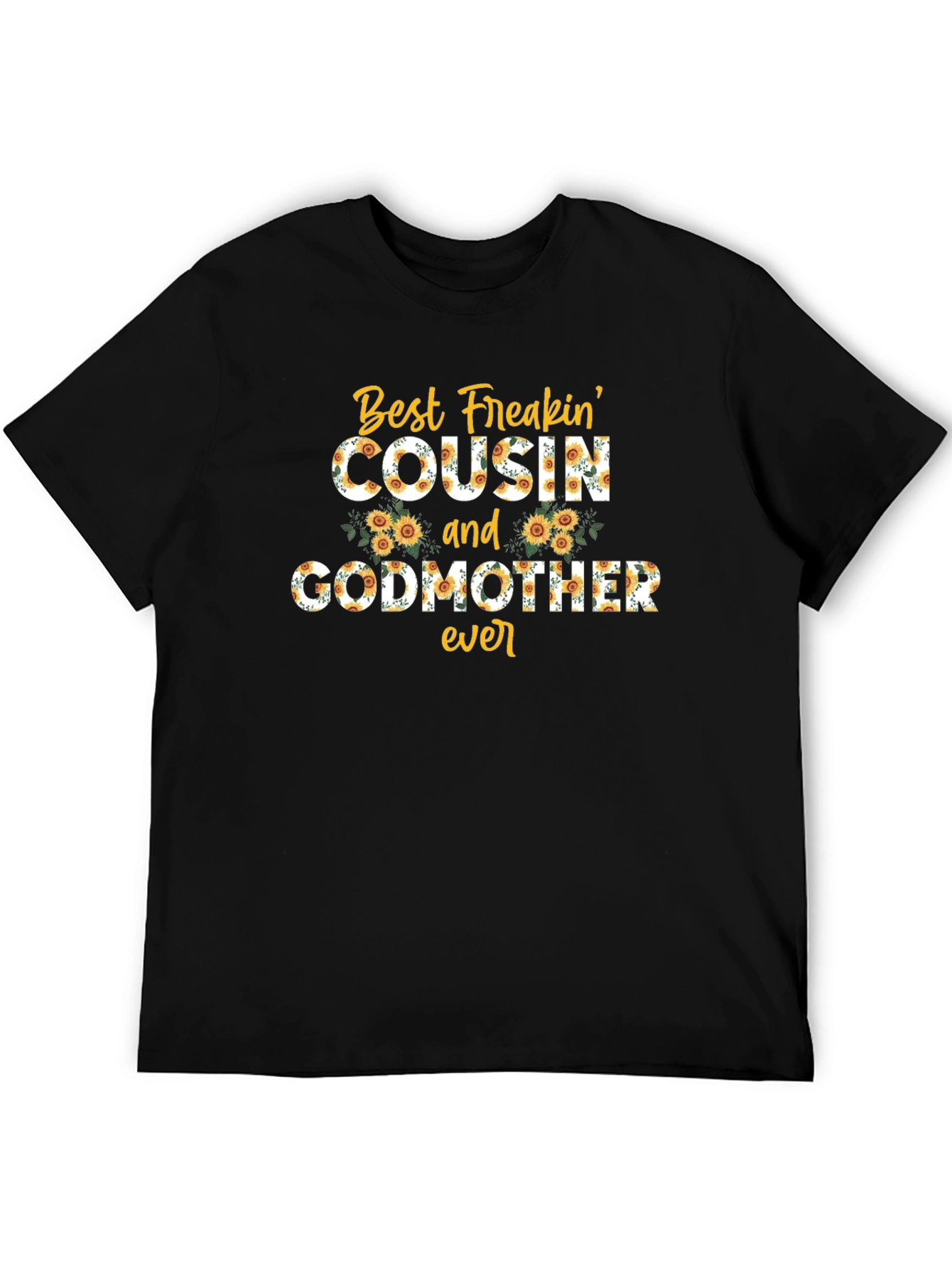 Best Freakin Cousin & Godmother Ever T-Shirt