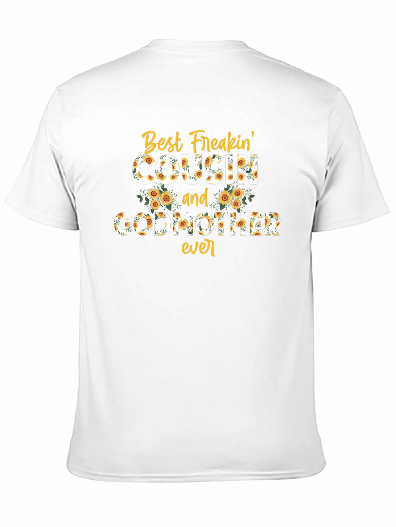 Best Freakin Cousin & Godmother Ever T-Shirt