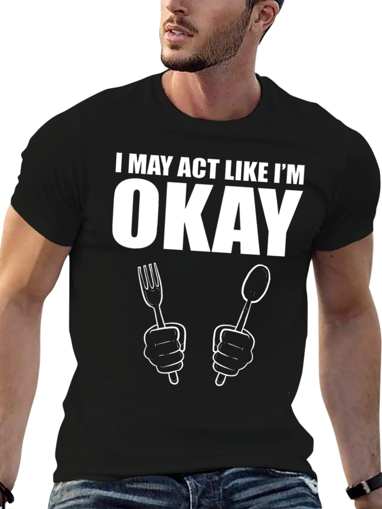 I May Act Like Im Okay T-Shirt