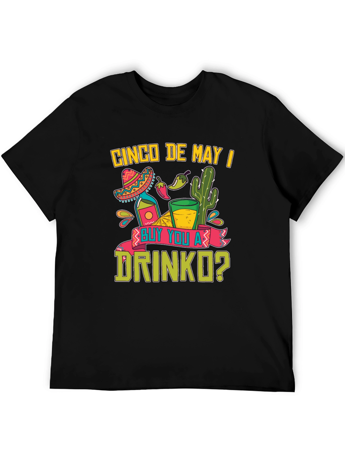 Cinco De Mayo T-Shirt: Buy You A Drinko?