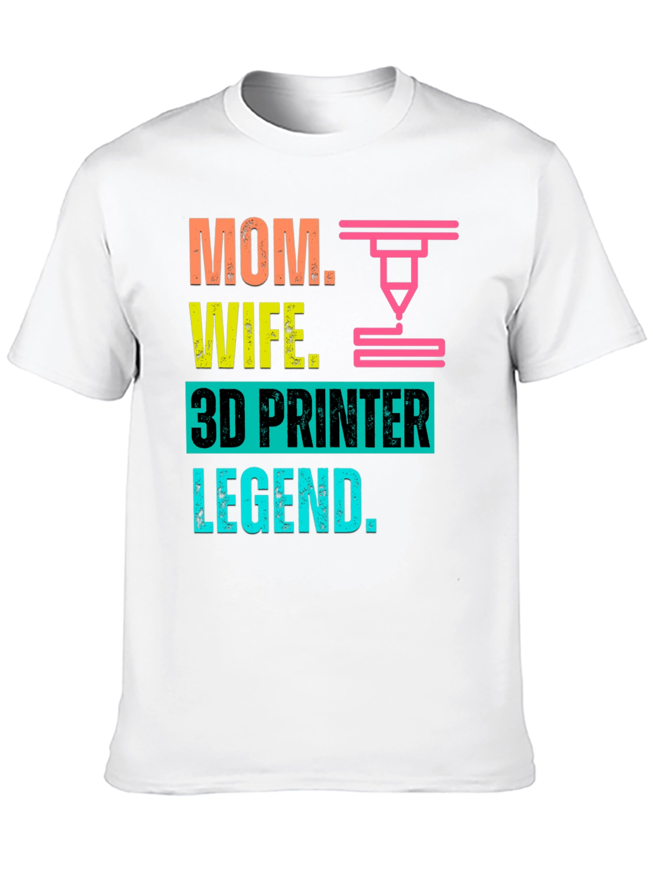 Mom Wife 3D Printer Legend T-Shirt