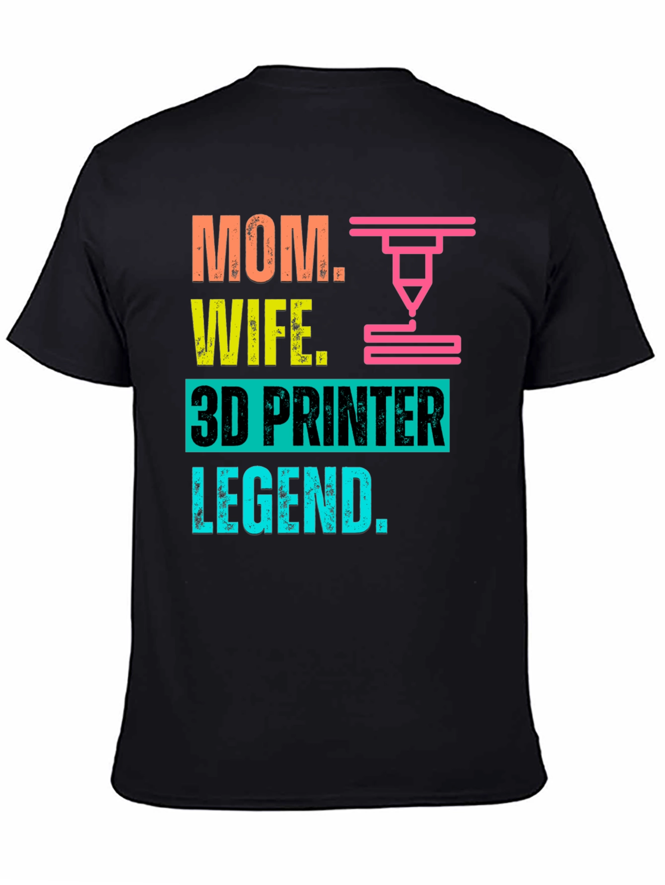 Mom Wife 3D Printer Legend T-Shirt