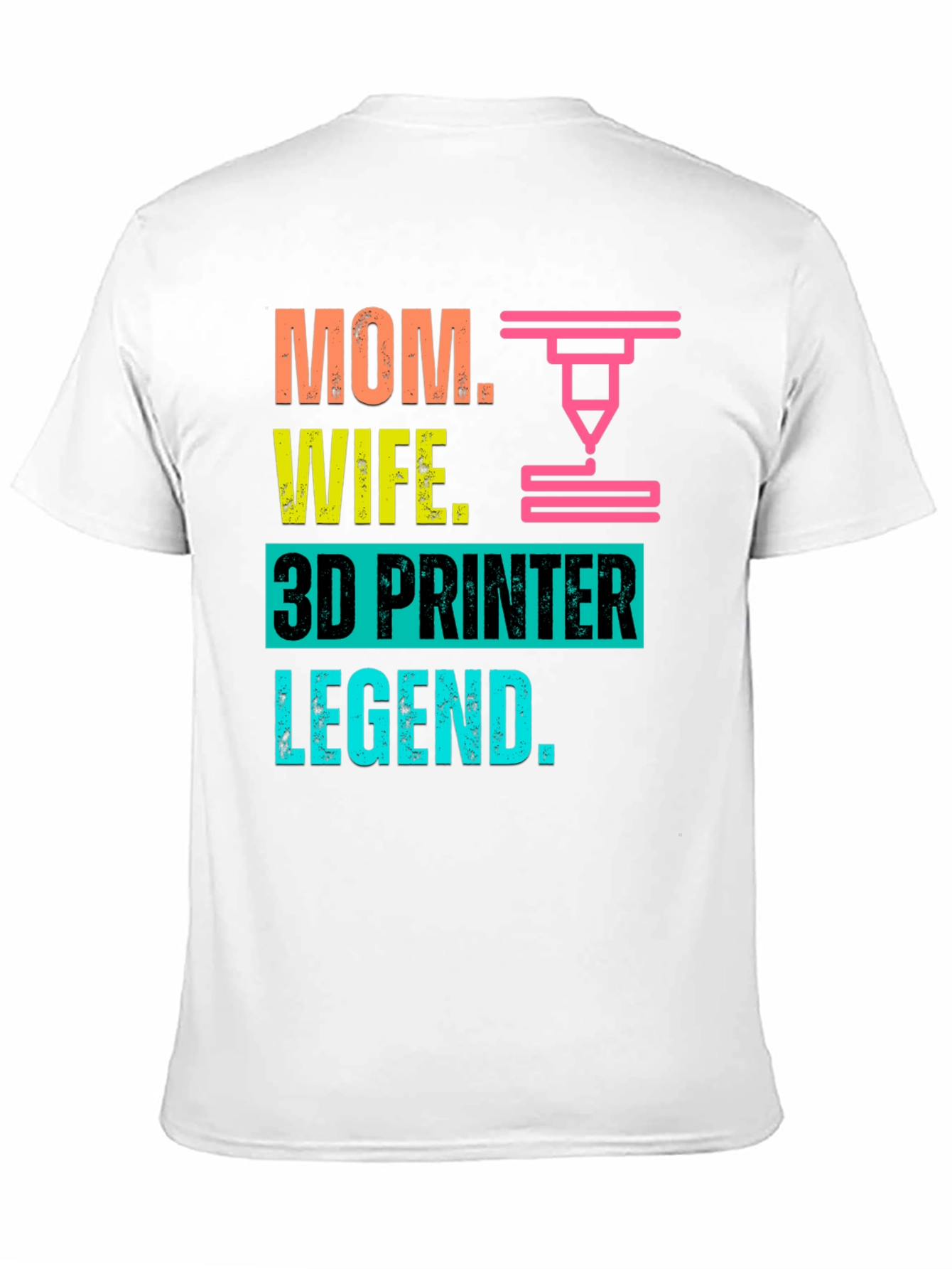 Mom Wife 3D Printer Legend T-Shirt