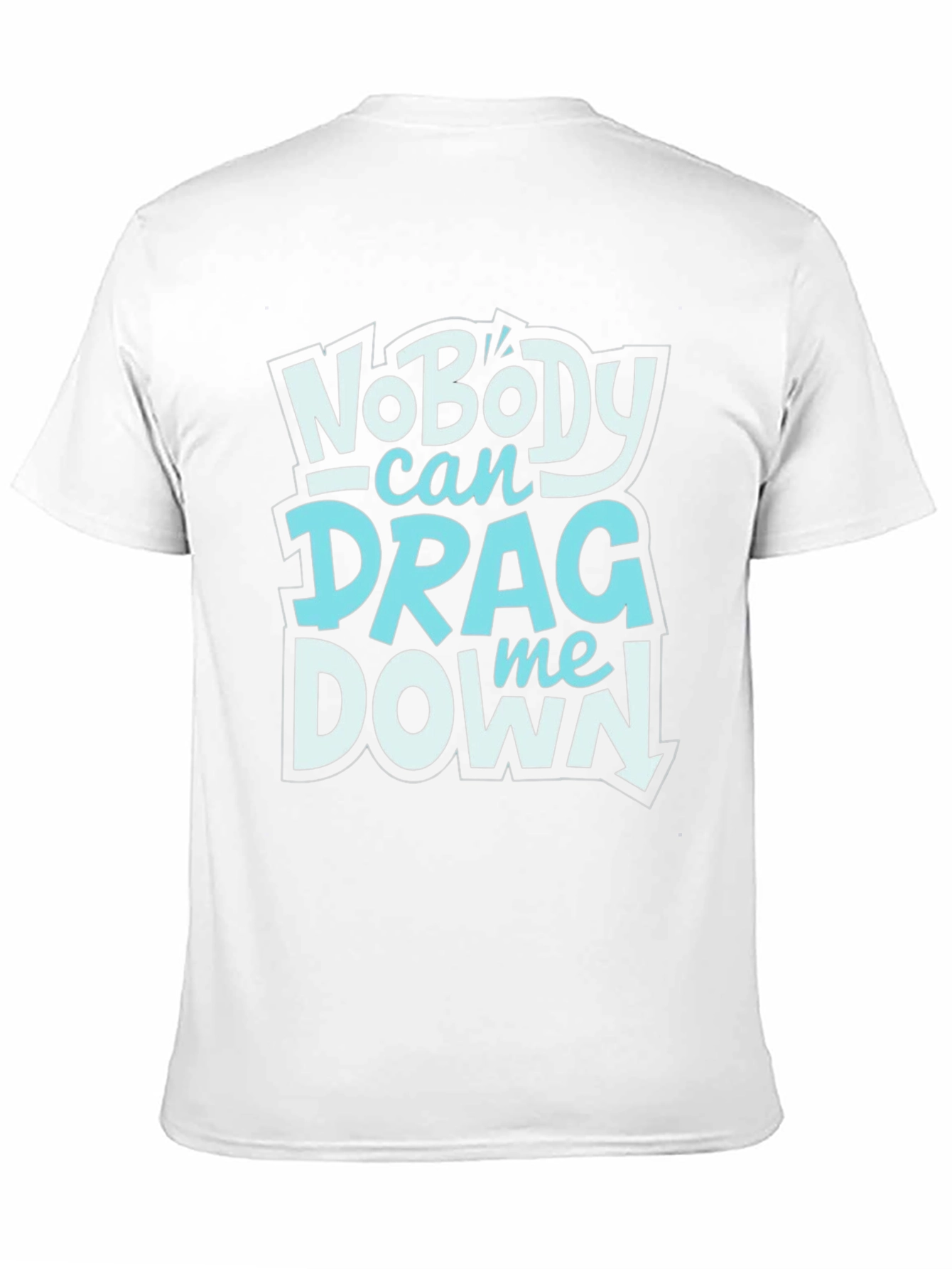 Nobody Can Drag Me Down Graphic Tee