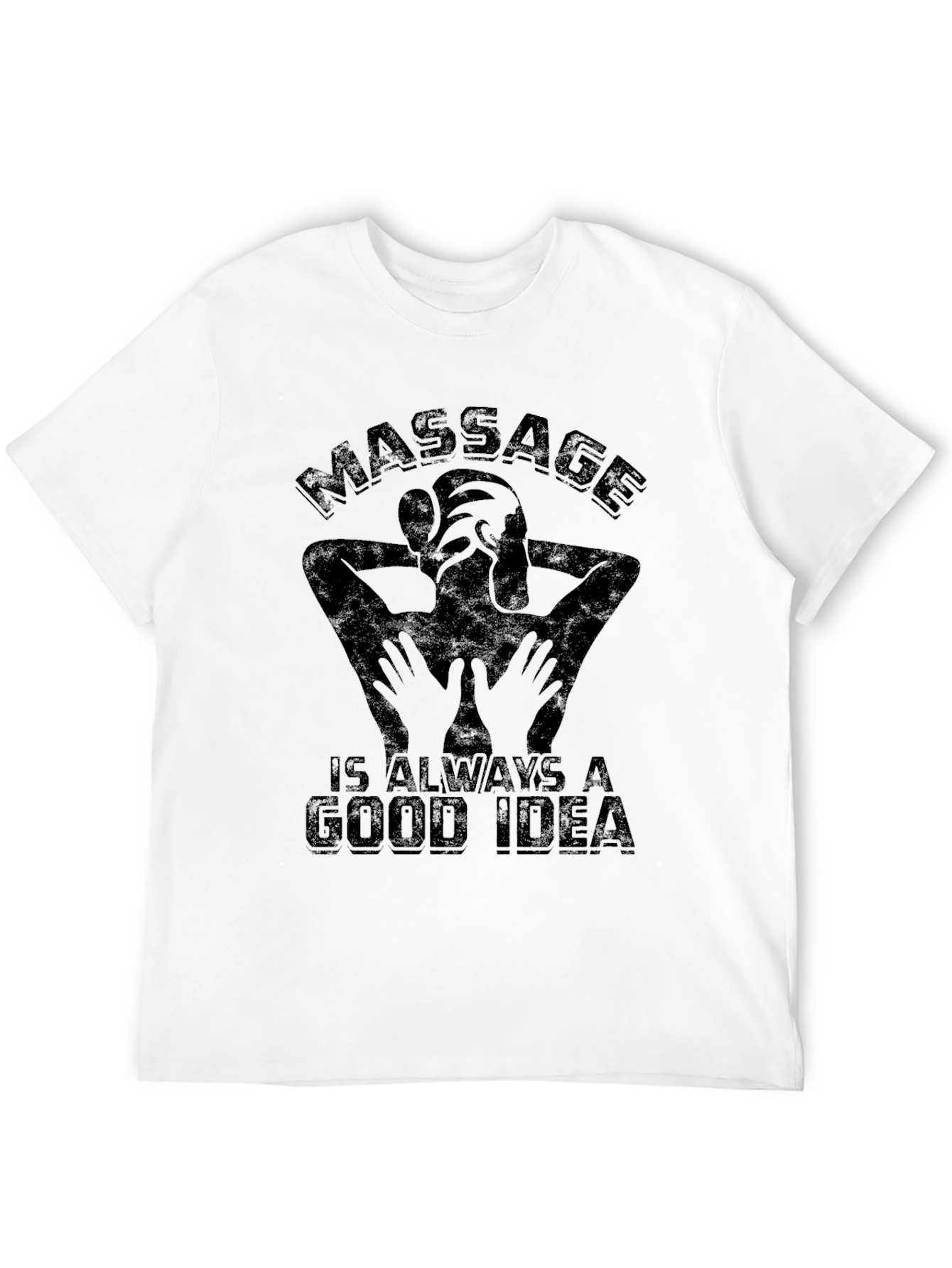 Massage is Always a Good Idea Graphic T-Shirt