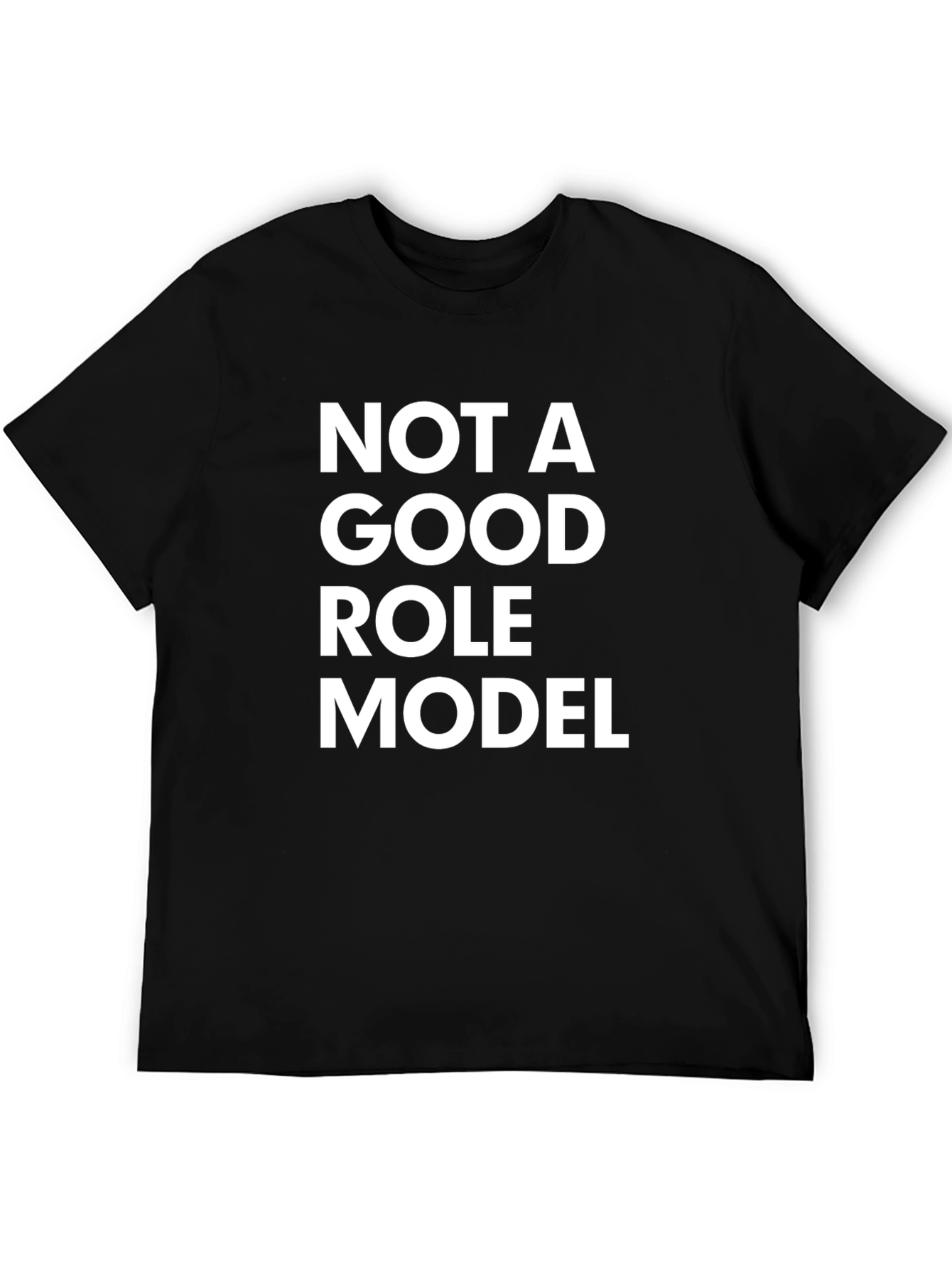Not A Good Role Model - Funny Graphic Tee