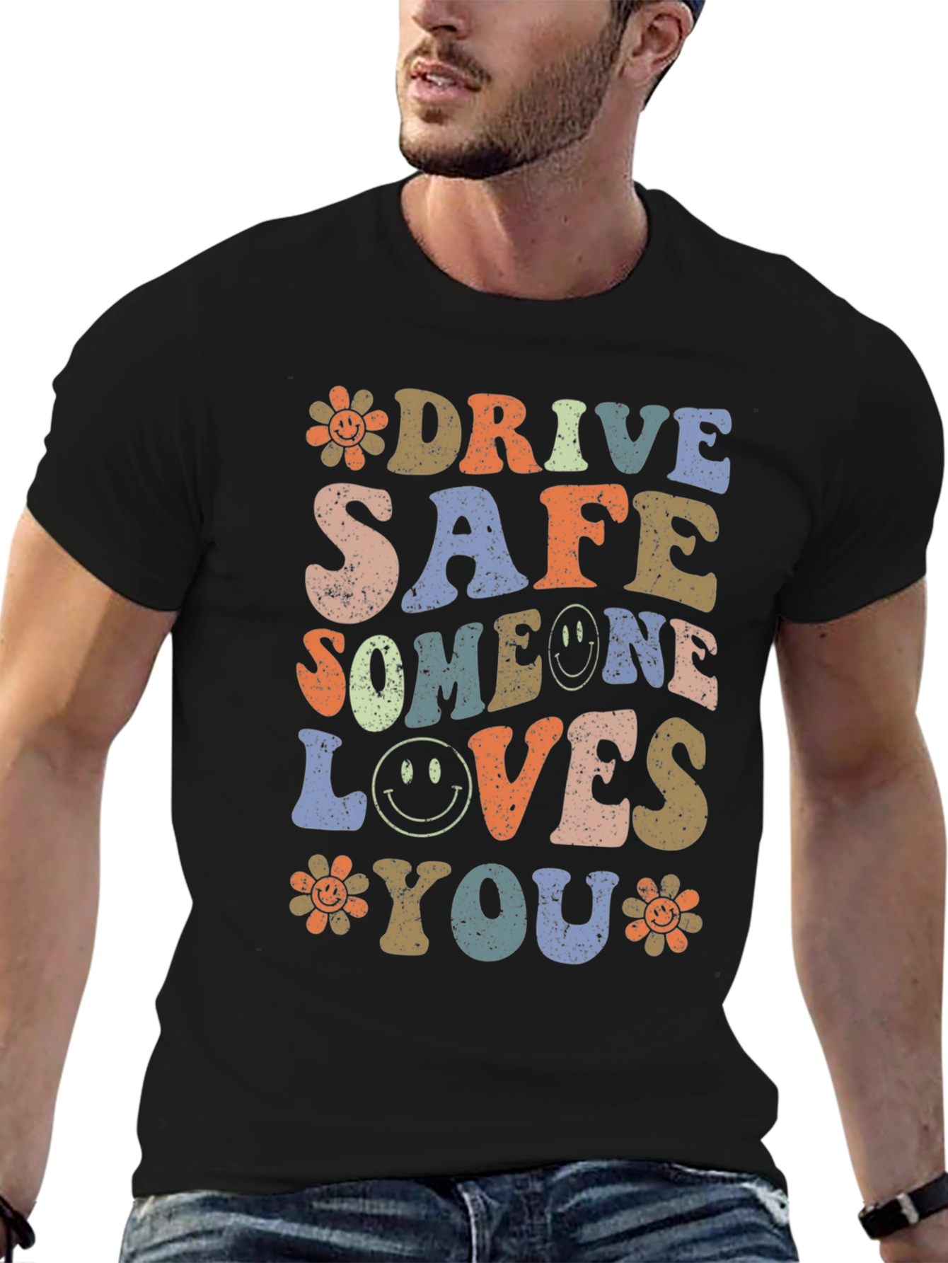 Drive Safe Someone Loves You Graphic T-Shirt
