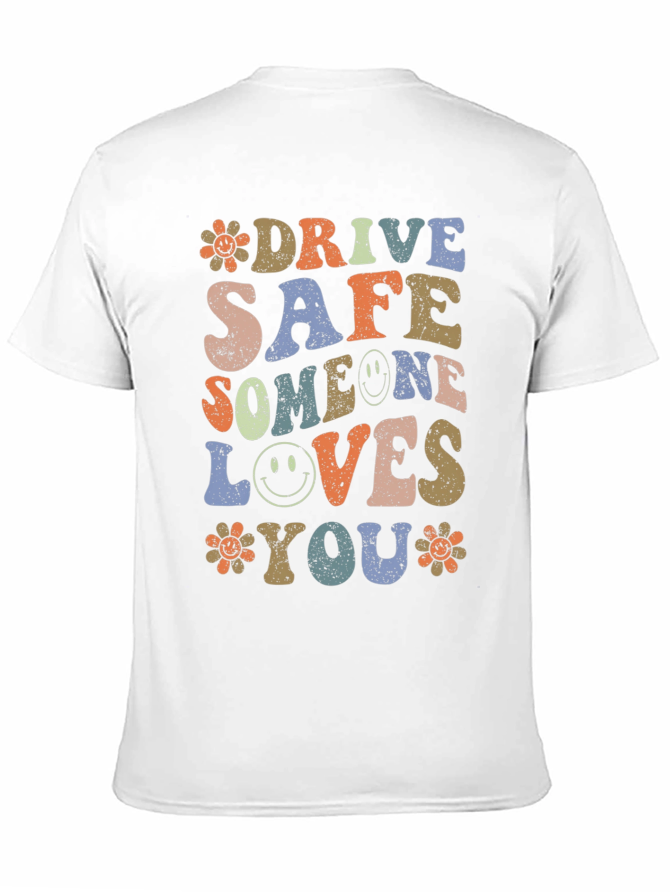 Drive Safe Someone Loves You Graphic T-Shirt