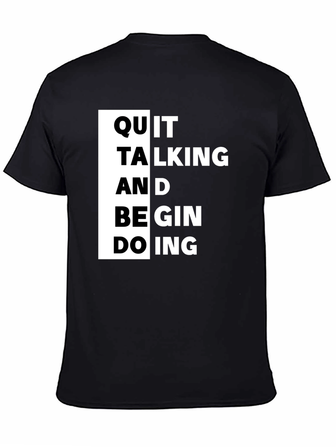 Quit Talking T-Shirt - Motivational Black Tee
