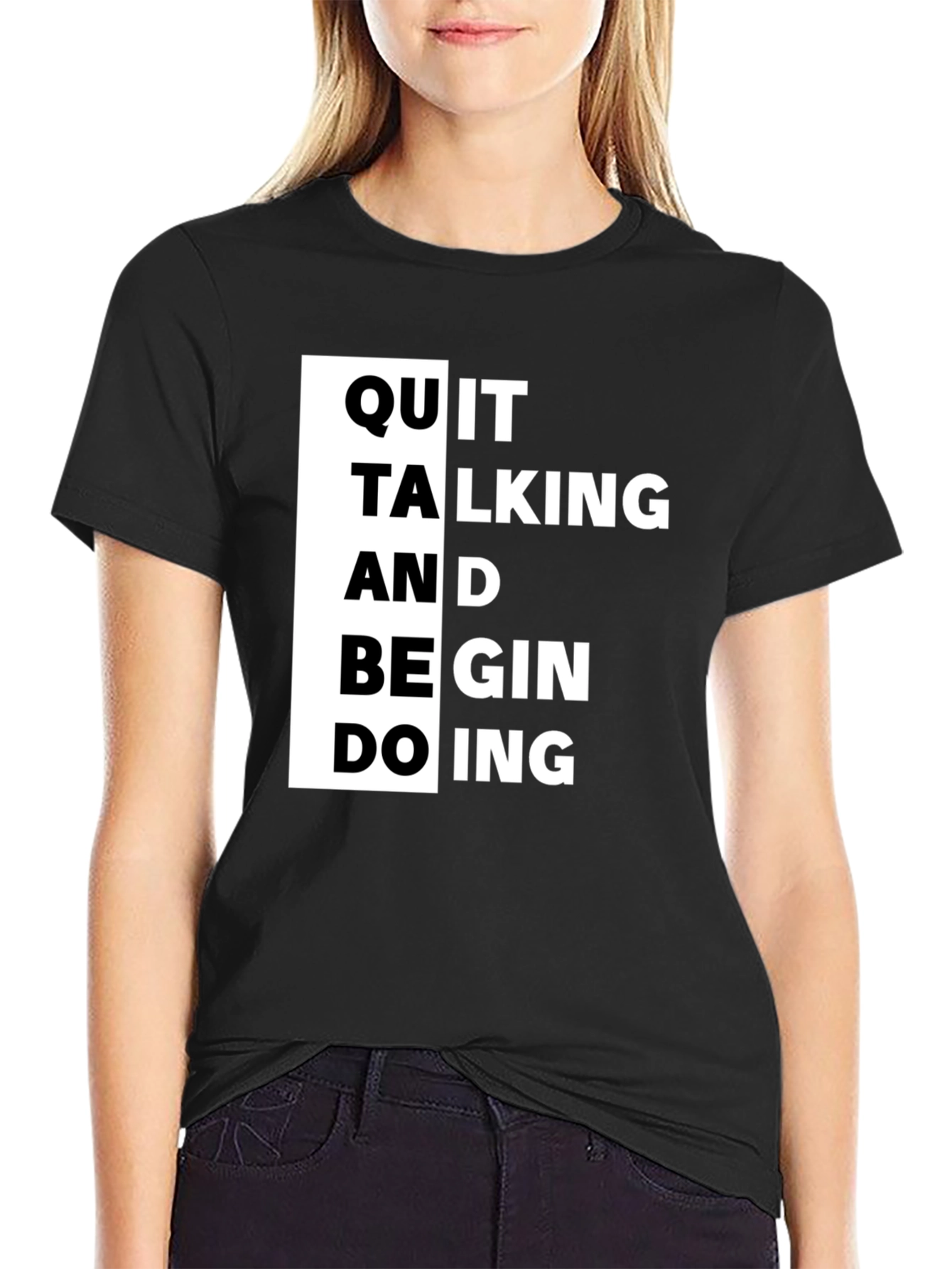 Quit Talking T-Shirt - Motivational Black Tee