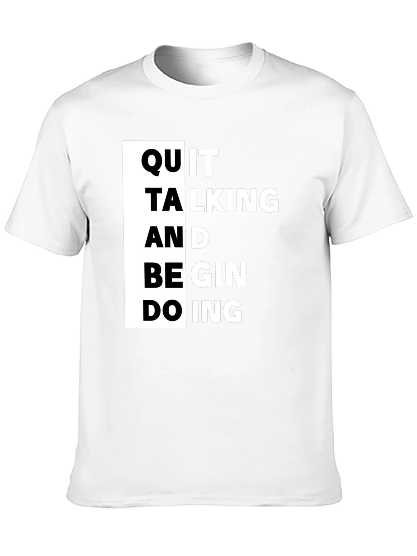Quit Talking T-Shirt - Motivational Black Tee
