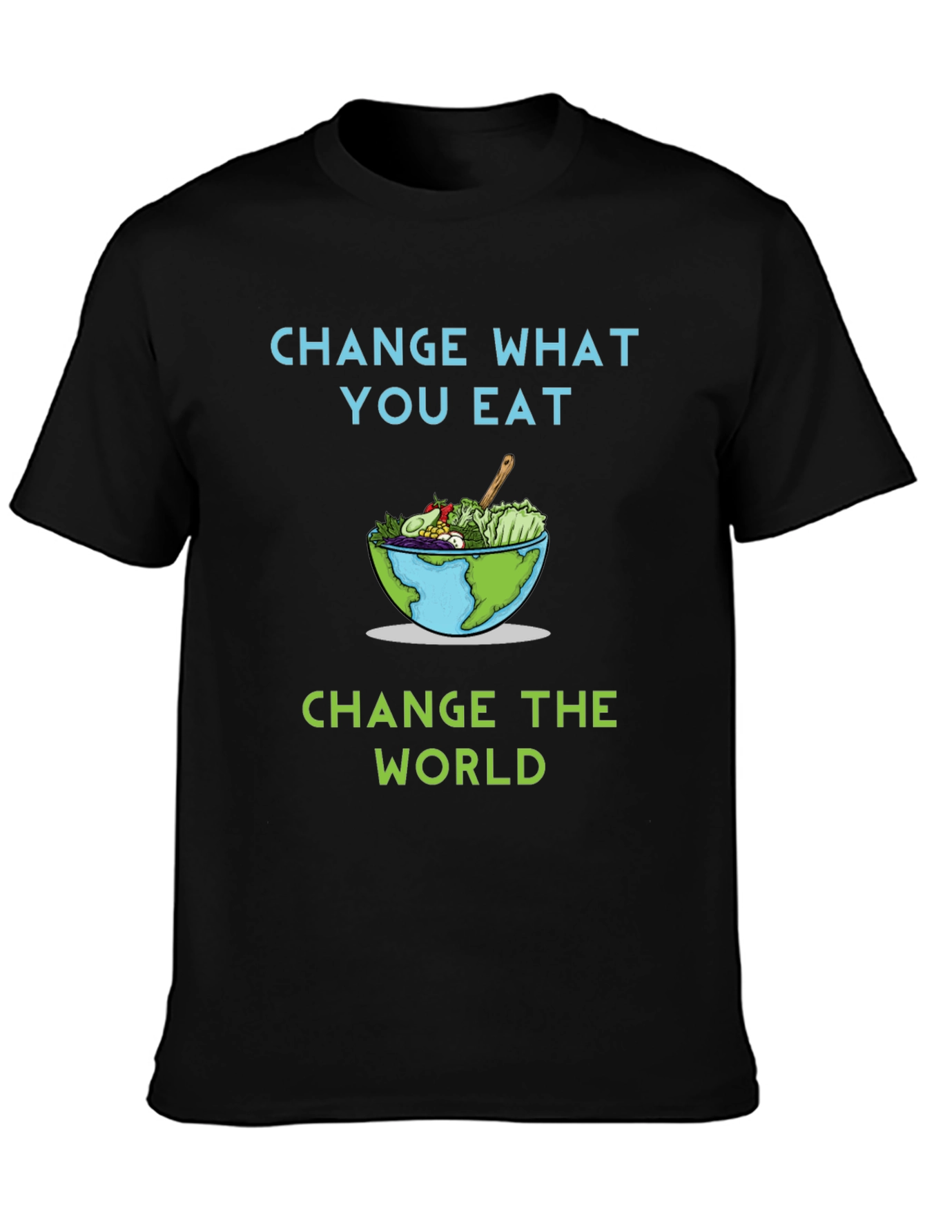 Eco-Friendly Change What You Eat Graphic T-Shirt