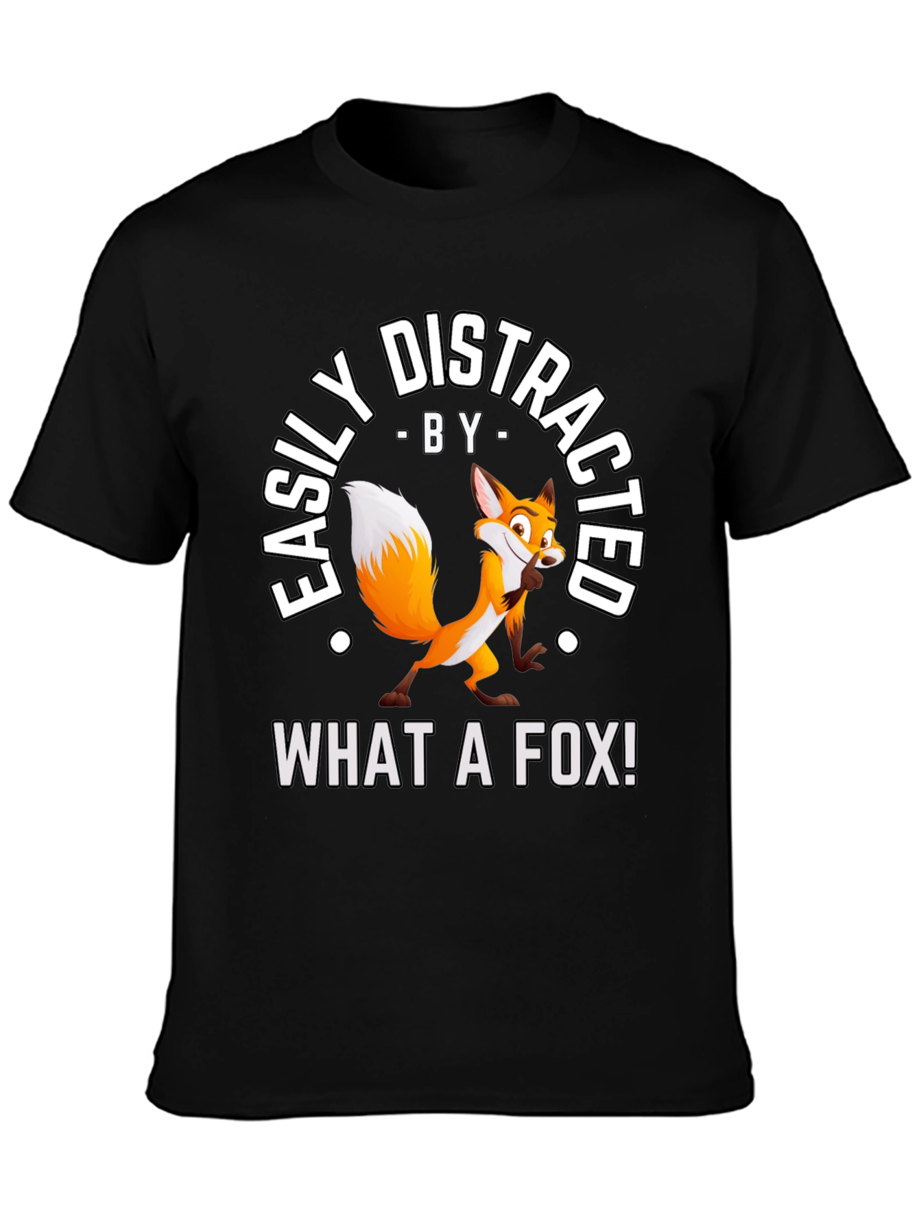 Easily Distracted By What A Fox! T-Shirt