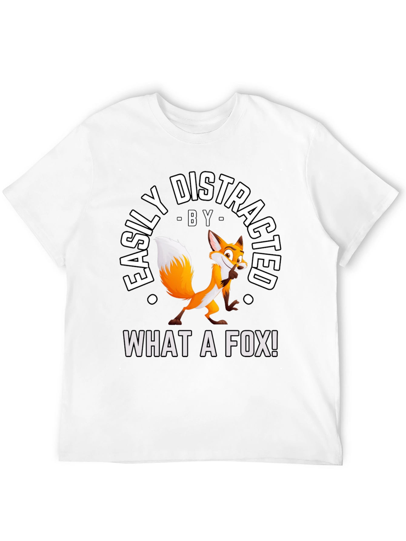 Easily Distracted By What A Fox! T-Shirt