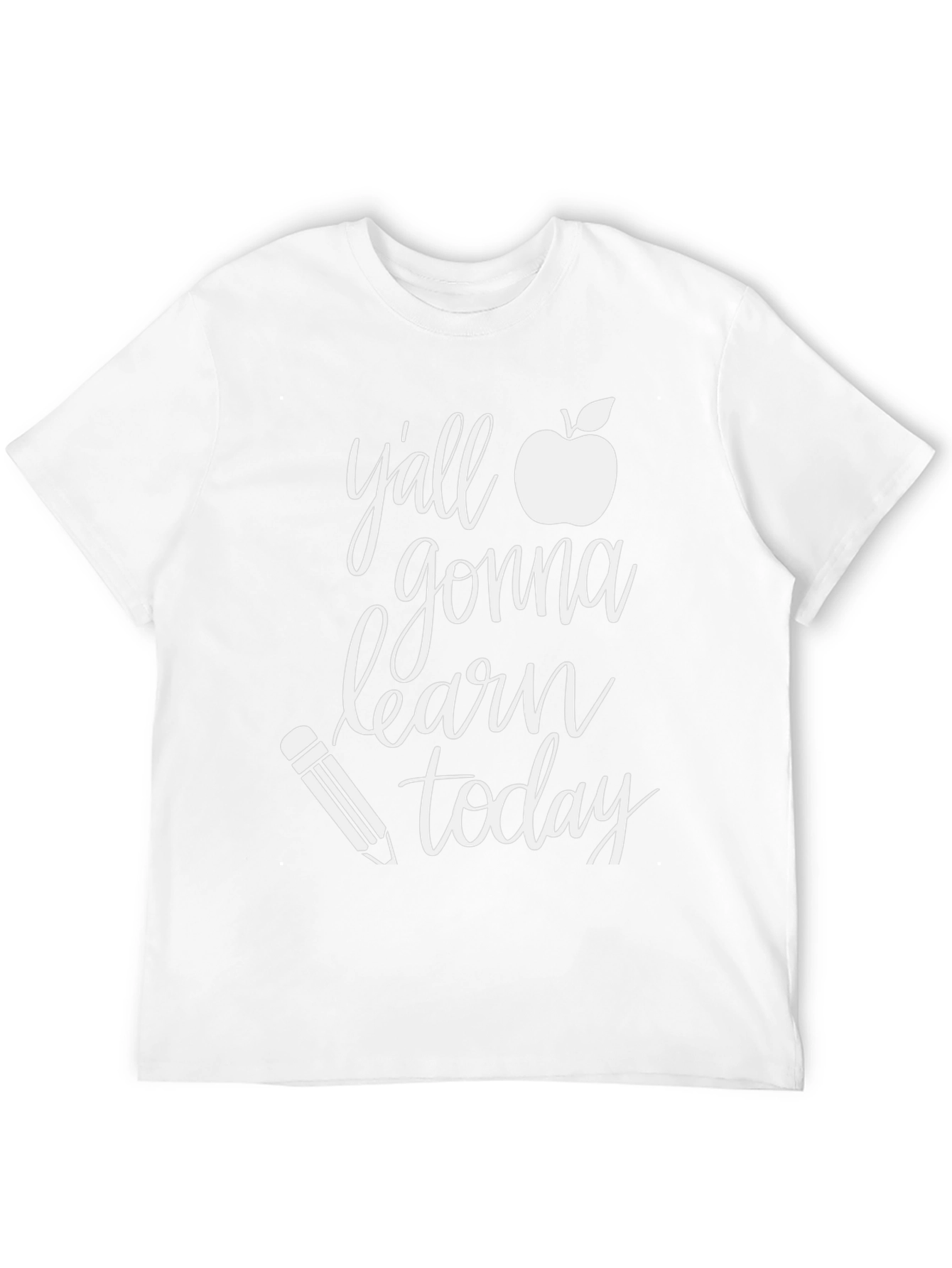 Yall Gonna Learn Today Teacher T-Shirt