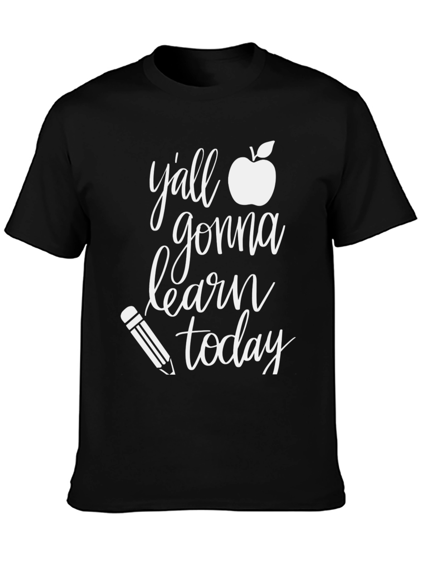 Yall Gonna Learn Today Teacher T-Shirt